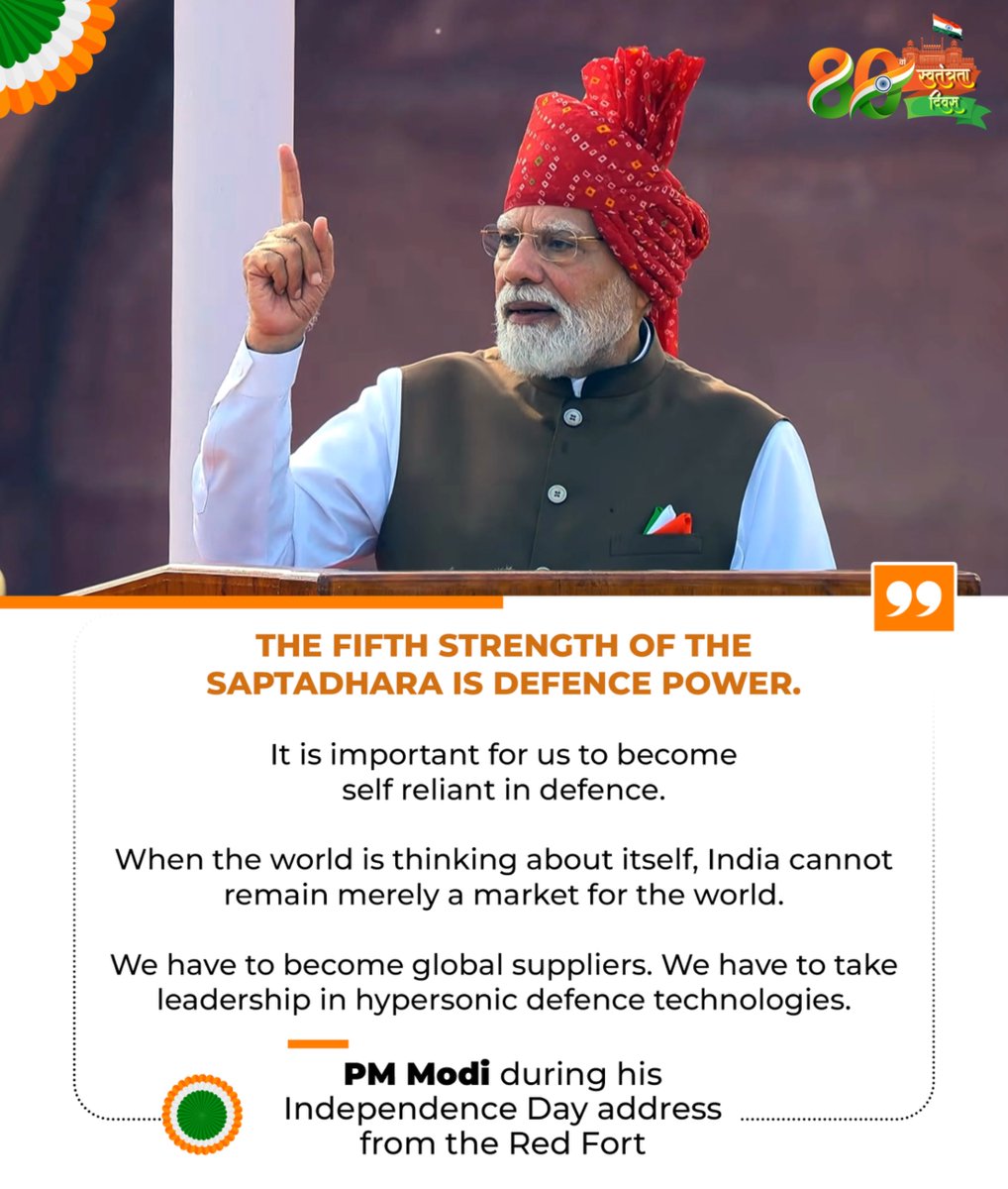 BJP4India's tweet photo. The fifth strength of the Saptadhara is Defence Power.

It is important for us to become self reliant in defence.

When the world is thinking about itself, India cannot remain merely a market for the world.

We have to become global suppliers. We have to take leadership in hypersonic defence technologies.

- PM @narendramodi 

#IndiaIndependenceDay