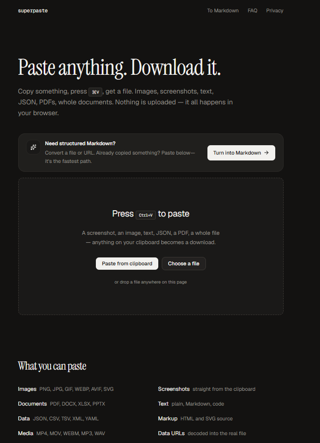 viktornfts's tweet photo. a useful website i found recently: SuperPaste

it's a simple tool that turns almost anything in your clipboard into a file.

just copy something → open SuperPaste → paste → download.

it supports a surprisingly wide range of formats:

- images: PNG, JPG, GIF, WEBP, AVIF, SVG
- screenshots from your clipboard
- PDF, DOCX, XLSX, PPTX
- plain text, Markdown, code
- JSON, CSV, TSV, XML, YAML
- HTML
- video and audio files
- Data URLs

the part i like most: your data stays in the browser and isn't uploaded to a server.

pretty useful if you work with code, documents, screenshots, or different types of data every day.

i'll drop the link in the comments.
