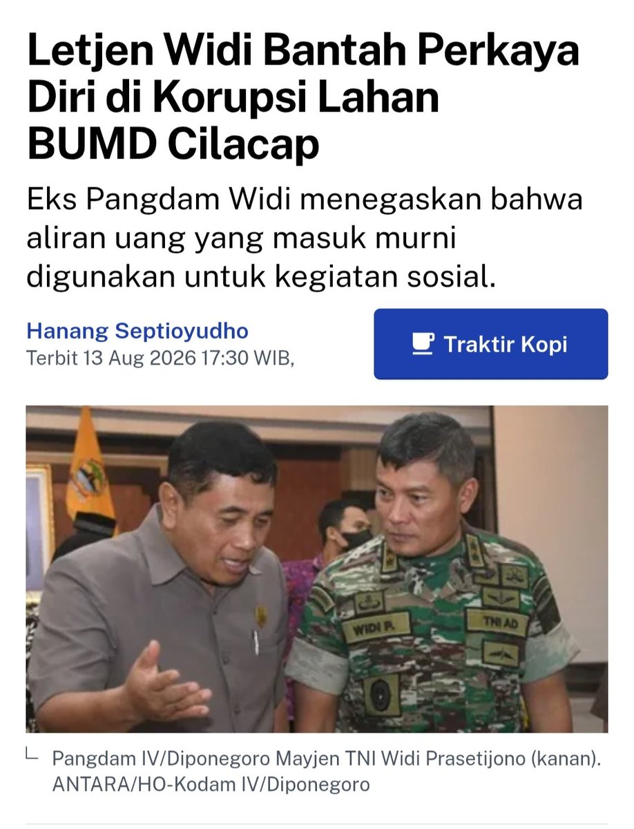 gimbot75's tweet photo. Sudah sampai batasan mana rasa muak anda mendengar berita kasus korupsi? 

Mantan Pangdam IV/Diponegoro, Letjen TNI Widi Prasetijono, menepis dakwaan bahwa dirinya memperkaya diri sendiri dalam kasus dugaan korupsi pembelian lahan oleh BUMD Kabupaten Cilacap.

Dalam sidang yang digelar di Pengadilan Militer Tinggi II Jakarta, Kamis (13/8/2026), Widi menegaskan bahwa aliran uang yang masuk murni digunakan untuk kegiatan sosial.

Di hadapan Majelis Hakim yang diketuai oleh Marsekal Madya TNI (Lokal) Siti Mulyaningsih, Widi menyatakan keberatan atas dakwaan Oditur yang menyebutnya menikmati hasil penjualan lahan senilai Rp237 miliar dari PT Rumpun Sari Antan (PT RSA) kepada PT Cilacap Segara Artha (PT CSA).