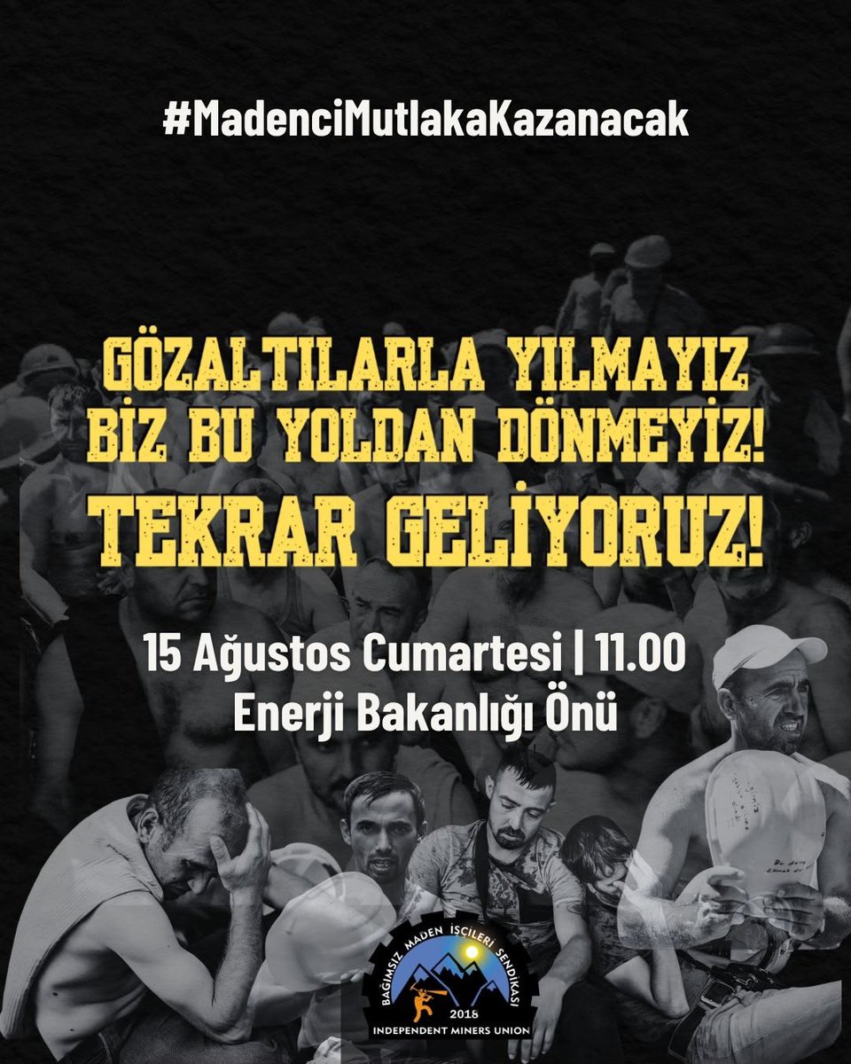 bagimsizmadenis's tweet photo. GÖZALTILARLA DURDURAMADINIZ. TEKRAR GELİYORUZ!

Sorumlu da muhatabımız da Enerji Bakanlığıdır. Verilen söz tutulmalı, gasp edilen haklarımız ödenmeli, hesabı Sebahattin Yıldız ve ailesinden sorulmalıdır.

Gasp edilen haklarımızı almadan geri adım atmayacağız.

📅 15 Ağustos Cumartesi | 11.00
📍 Enerji Bakanlığı önü

Bütün halkımızı madencinin sesini yükseltmeye çağırıyoruz. Mutlaka biz kazanacağız!

#MadenciMutlakaKazanacak