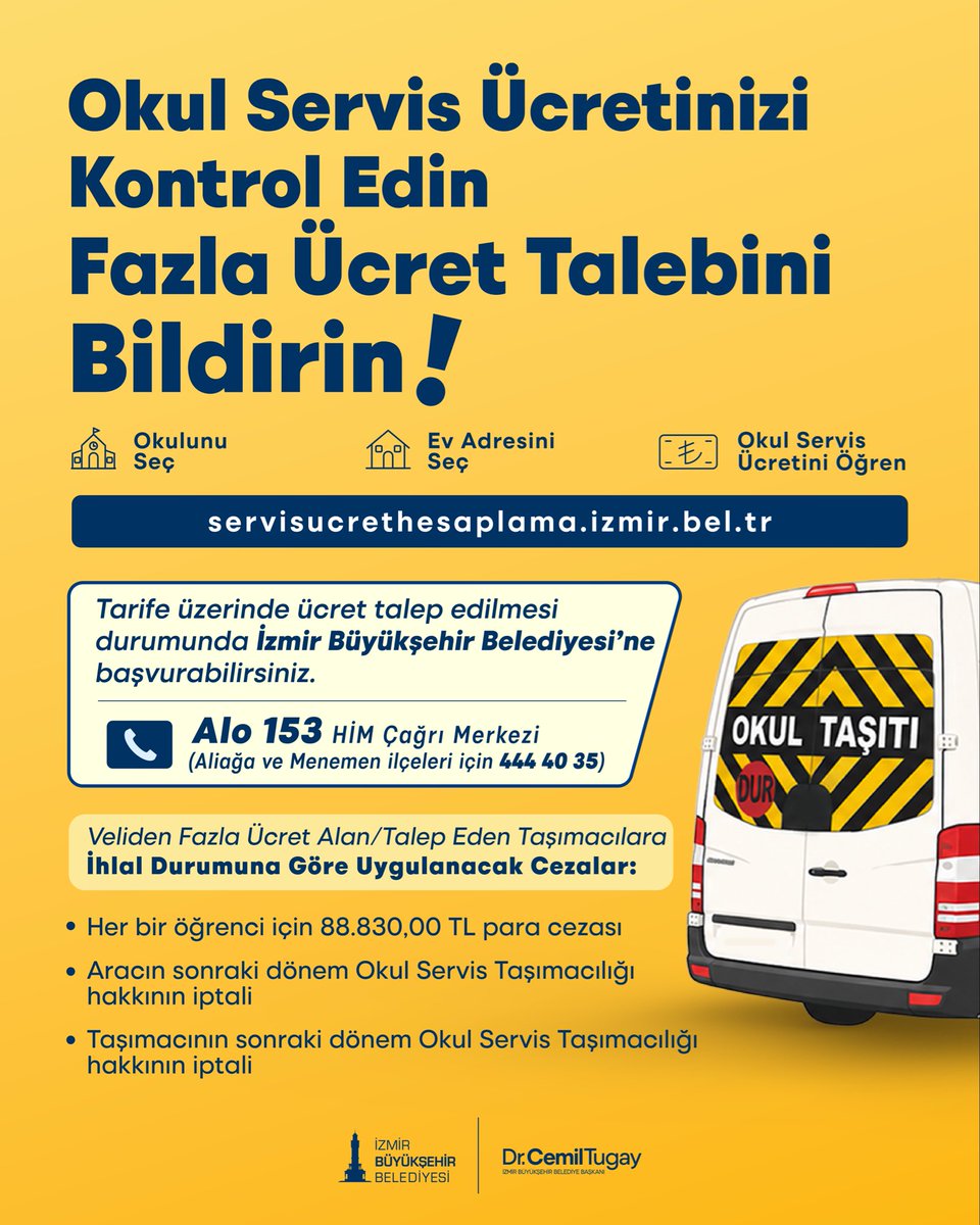 izmirbld's tweet photo. Okul servis ücretinizi kontrol etmeyi unutmayın!

Velilerimiz, okul ve ev adreslerini seçerek kendileri için belirlenen okul servis ücretini kolayca öğrenebilir.

Belirlenen tarifenin üzerinde ücret talep edilmesi durumunda taşımacılara idari para cezası uygulanabilecek, ayrıca servis taşımacılığı hakkının iptaline yönelik yaptırımlar uygulanabilecektir.

Tarifenin üzerinde ücret talep edilmesi durumunda, servis ücret hesaplama sayfasında yer alan dilekçeyi doldurarak, taşıma sözleşmesi ve ödeme dekontu/fatura ile birlikte İzmir Büyükşehir Belediyesi’ne başvurabilirsiniz.

Süreç hakkında bilgi almak için Alo 153 HİM Çağrı Merkezi’ni arayabilirsiniz.
Aliağa ve Menemen ilçeleri için: 444 40 35

🔎 https://t.co/XM2n44tPn9