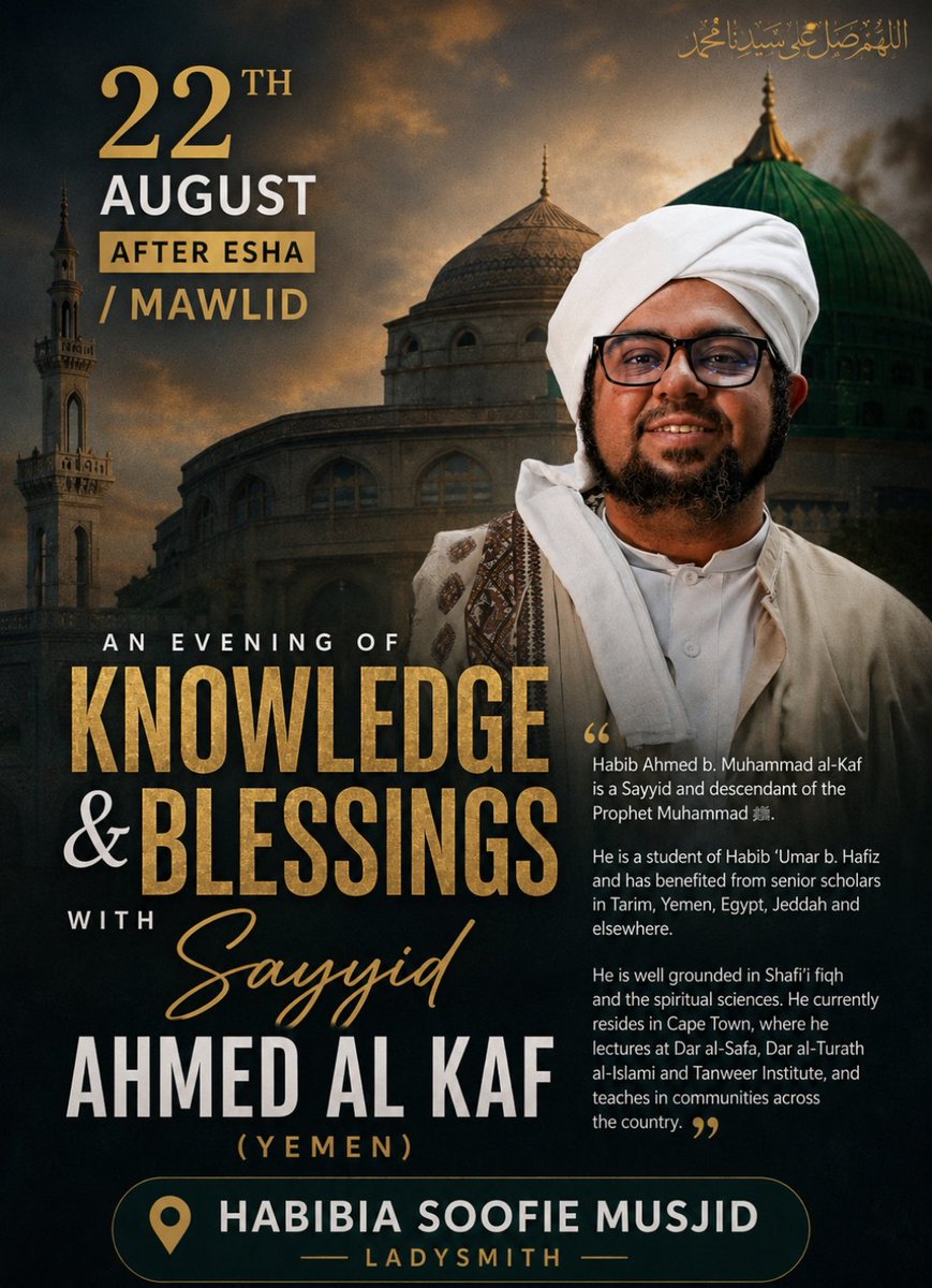 LMMT_official's tweet photo. Ladysmith Mosque &amp; Madressa Trust warmly invites you to an evening of beneficial knowledge, spiritual reminders and blessings with:

Sayyid Ahmed Al Kaf (Yemen)

A Sayyid and descendant of the Messenger of Allah ﷺ, Sayyid Ahmed Al Kaf is a student of Habib ‘Umar bin Hafiz. https://t.co/RsfGatCROO