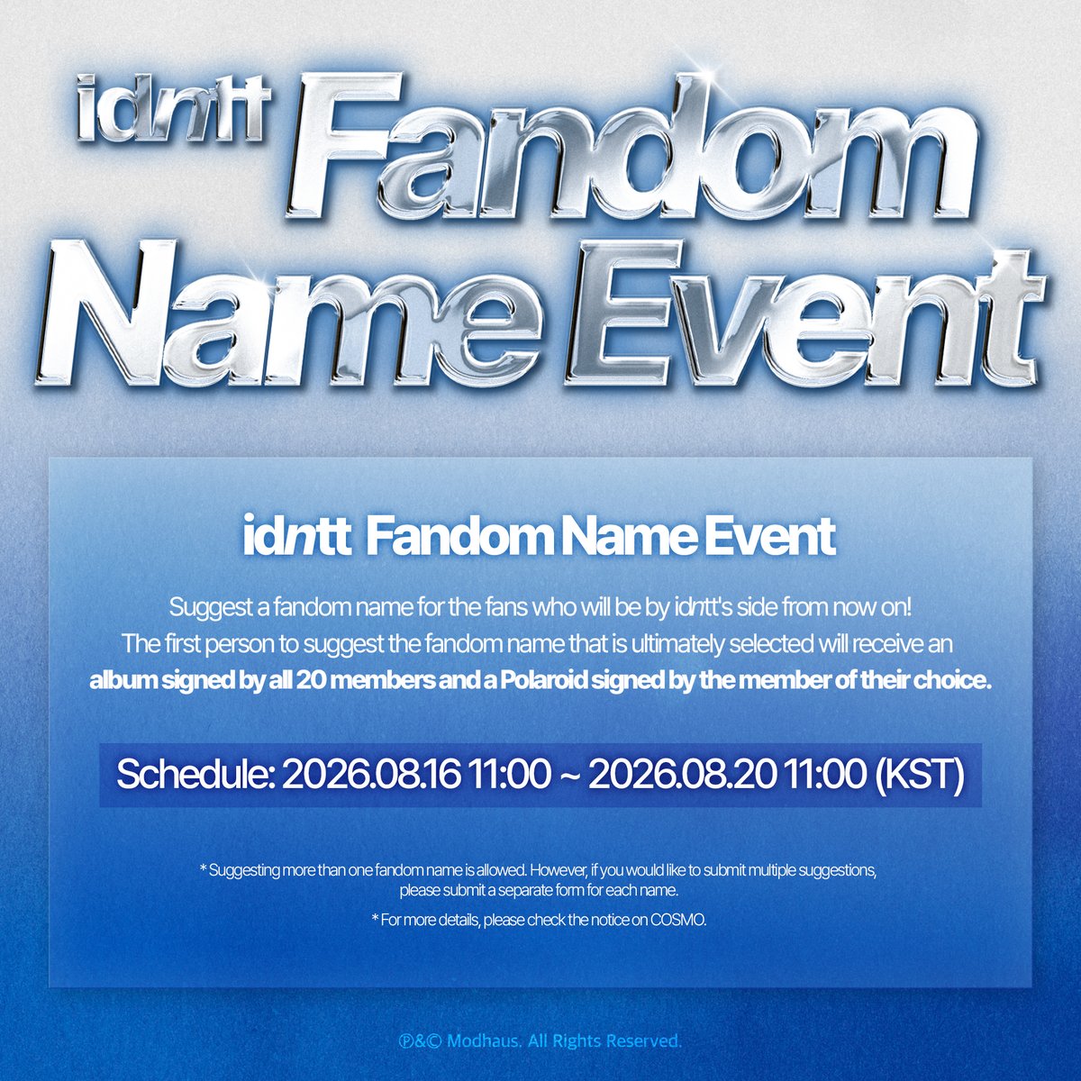 idntt_cosmo's tweet photo. idntt 
Fandom Name Event

idntt와 앞으로 함께할 팬덤명을 제안해 주세요! 
최종 선정된 팬덤명의 최초 제안자에게는 20인 사인 앨범 + 당첨자 희망 멤버 사인 폴라로이드를 증정합니다.

*자세한 내용은 COSMO 공지사항을 확인해주세요!
🔗 https://t.co/vQWxtLQUdH

#idntt #아이덴티티 https://t.co/drUlXzQEgL
