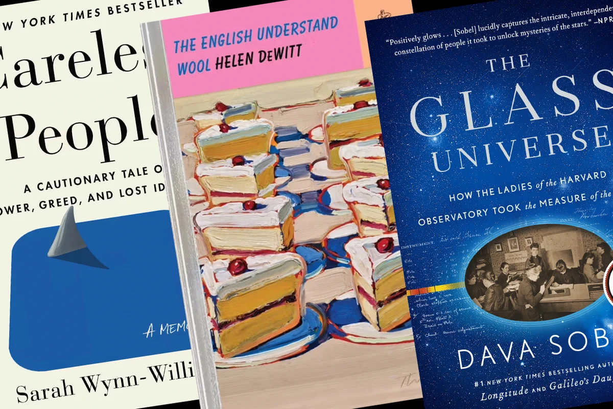 Three book covers are arranged diagonally. The first book is "Careless People" by Sarah Churchwell, with a minimalist design. The second is "The English Understand Wool" by Helen DeWitt, featuring a painted image of slices of cake. The third is "The Glass Universe" by Dava Sobel, displaying an old photograph of people at the Harvard Observatory on a starry blue background.