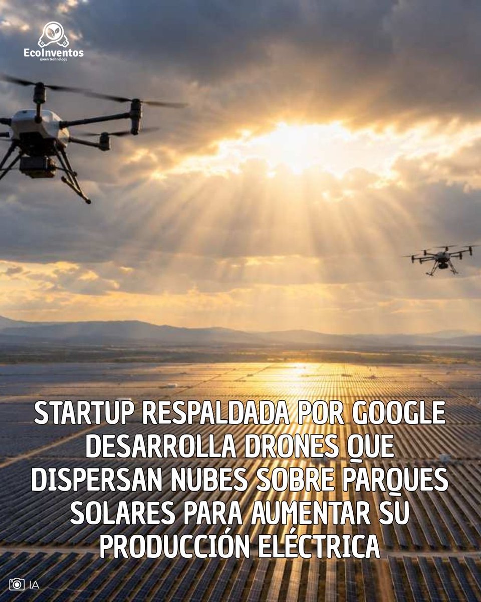 EcoInventos's tweet photo. Startup respaldada por Google desarrolla drones que dispersan nubes sobre parques solares para aumentar su producción eléctrica.

https://t.co/dm3qaugCrI https://t.co/VgVzlOgpUp
