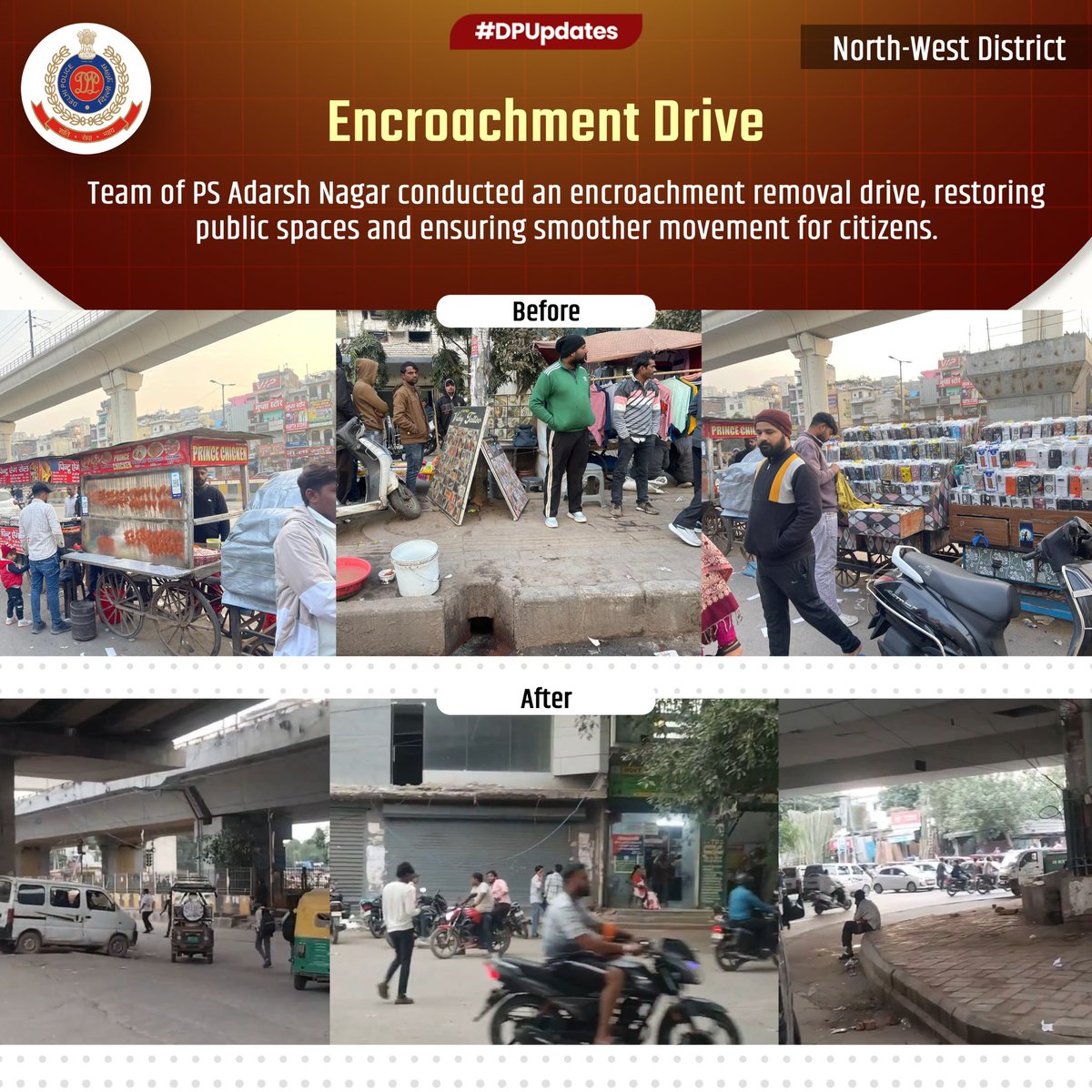 DCP_NorthWest's tweet photo. **ENCROACHMENT REMOVAL DRIVE**

👉🏻An encroachment removal drive was conducted in the areas of **PS Adarsh Nagar, PS Model Town and PS Mukherjee Nagar** by the police staff. 

👉🏻The drive was carried out to ensure smooth movement of traffic, maintain public convenience and keep the roads and public spaces free from unauthorized encroachments.

👉🏻The police staff actively coordinated during the drive and took necessary action against encroachments in the respective areas, reinforcing the commitment towards maintaining a safe, orderly and encroachment-free environment for the public.

@LtGovDelhi 
@gupta_rekha 
@CMODelhi
@CPDelhi 
@CellDelhi 
@DCPSEastDelhi 
@dcp_outernorth 
@DCPDwarka 
@DCPSouthDelhi 
@DCPWestDelhi 
@DCPNewDelhi 
@DcpNorthDelhi 
@DCPEastDelhi 
@DCPCentralDelhi 
@DCP_IFSO 
@CrimeBranchDP 
@DCP_DelhiMetro 
@DcpRailway 
@dtptraffic 
@DCP_IGI_Delhi
@jtcp_nr_delpol
@SrivastvaDevesh