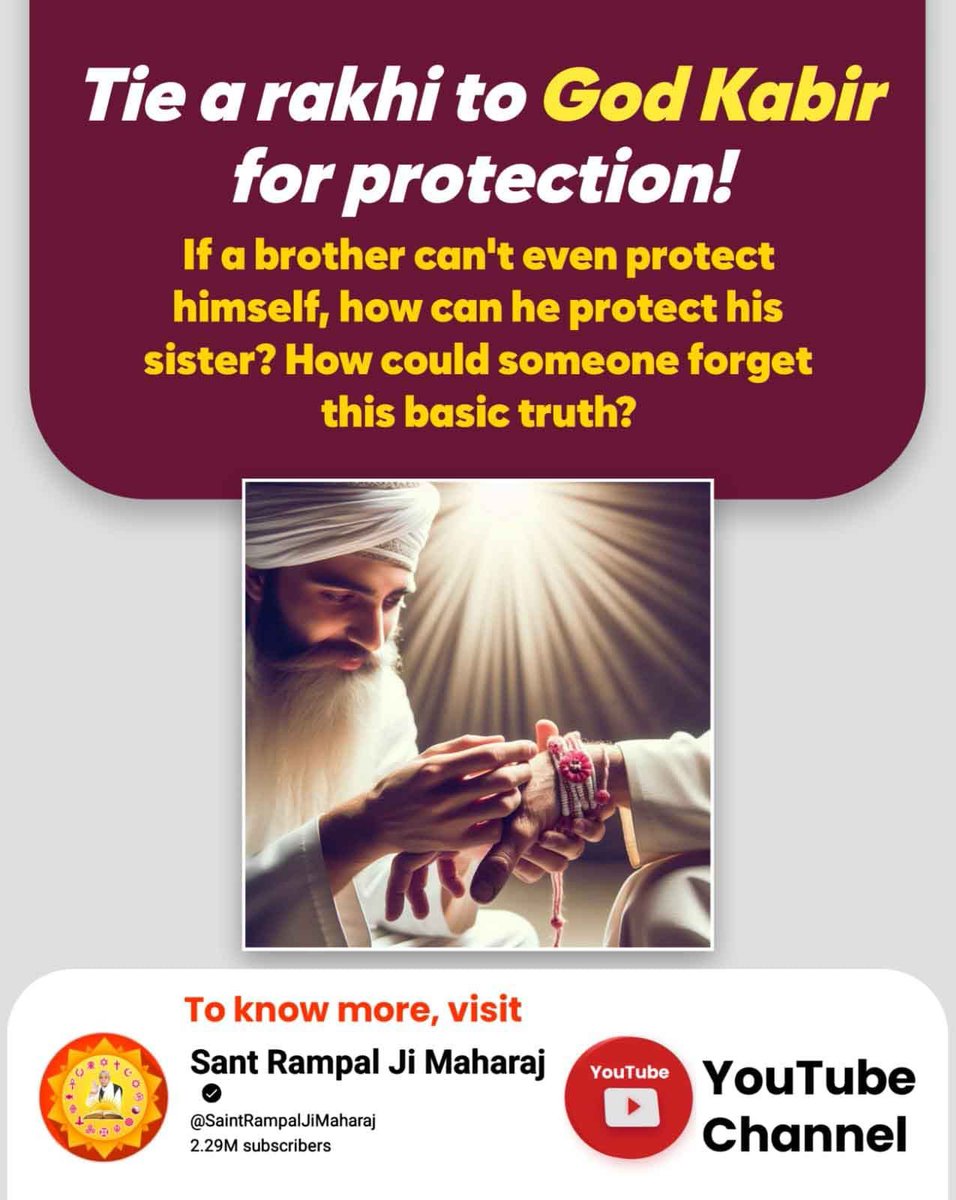 Mohan13520563's tweet photo. #जीवन_रक्षक_पूर्ण_परमात्मा
Tie a rakhi to God Kabir 
for protection!
If a brother can't even protect 
himself, how can he protect his sister? How could someone forget this basic truth?
Visit Sant Rampal Ji Maharaj YouTube Channel 

Kabir is God https://t.co/zB1AFa3jip