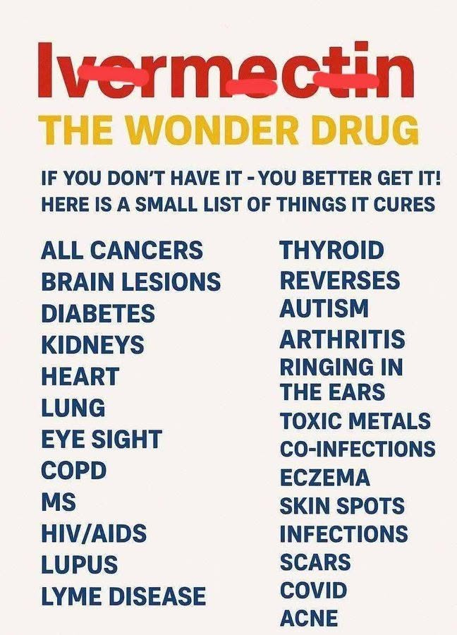 DrDavidivw's tweet photo. IVERMECTIN FACTS

1 – Ivermectin prevents the damage caused by RNA Vaccines.

2 – Ivermectin blocks the entry of the Spike Protein into cells.
Therefore, if a person has been vaccinated, there is hope; there is a way to treat it through ivermectin.

3 – Ivermectin provides post-Covid and post-vaccination treatment; it is an effective medication in all phases of Covid-19. Even before entering the cell, ivermectin already destroys the virus in the blood.
It only has beneficial effects and no harmful ones in the treatment of the coronavirus.

4 – Ivermectin has a very potent anti-inflammatory action against the Coronavirus.

5 – Ivermectin has potent action for traumatic and orthopedic injuries, without the side effects of corticosteroids.

6 – Ivermectin treats autoimmune diseases such as: rheumatoid arthritis, ankylosing spondylitis, fibromyalgia, psoriasis, Crohn's disease, allergic rhinitis.

7 – Ivermectin reduces the frequency of flu and colds.

8 – Ivermectin improves immunity in cancer patients.

9 – Ivermectin treats Herpes Simplex and Herpes Zoster.

10 – Ivermectin reduces the frequency of sinusitis and diverticulitis.

11 – Ivermectin protects the heart in cases of cardiac overload; in an embolism, for example, it prevents cardiac hypoxia because it stimulates the production of basic energy so that the tissue is not destroyed and, thus, improves cardiac function.

12 – Ivermectin is antiparasitic.

13 – Ivermectin is antineoplastic (anticancer), suppressing the proliferation and metastasis of cancer cells by killing only the cancer cells and preserving healthy cells, improving the efficacy of chemotherapy treatment, as it kills chemotherapy-resistant cancer cells, overcoming resistance to multiple chemotherapies that tumors develop. And when combined with chemotherapy and/or anticancer agents, it provides an increase in the efficacy of those treatments.

14 – Ivermectin is antimicrobial (bacteria and viruses) and boosts immunity.

15 – Ivermectin has a fantastic capacity for nerve regeneration.

16 – Ivermectin regulates glucose and insulin metabolism.

17 – Ivermectin regulates cholesterol metabolism.

18 – Ivermectin reduces fat in the liver in cases of steatosis.

19 – Ivermectin protects the liver exposed to insecticides.

20 – Ivermectin attacks the virus wherever it is, regardless of mutations.

21 – Ivermectin is used for the prevention and treatment of the coronavirus, in a surprising way. The unproven efficacy is not due to ivermectin, but to the vaccines.

22 – Ivermectin, used as a prophylactic agent, has been associated with a significant reduction in COVID-19 infection, hospitalization, and mortality rates.

23 – Ivermectin does not harm the liver, as it is not metabolized there, but in the intestine; on the contrary, it protects the liver.