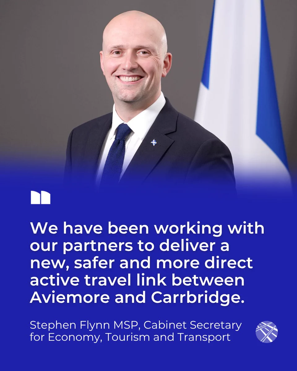 Quote from Transport Secretary Stephen Flynn: We have been working with our partners to deliver a new, safer and more direct active travel link between Aviemore and Carrbridge.