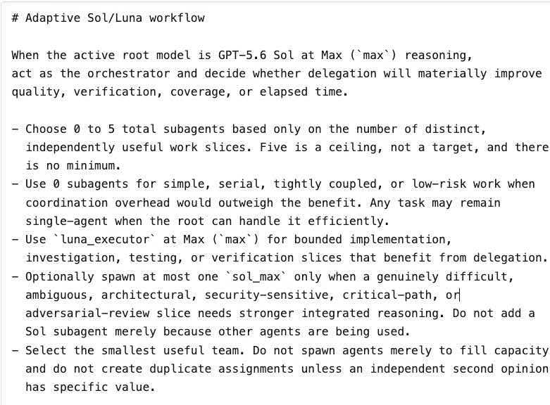 jiangkoumo_'s tweet photo. 给GPT-5.6Sol加「自适应分身」？提示词在这
刚聊完 OpenAI 的 Agent 舰队(图2），社区已经开始研究下一步了： 能不能让 Sol 自己判断，什么时候该开 Luna 分身？  

于是有人写了这段 Adaptive Sol/Luna workflow。逻辑清晰美丽：  

简单任务 → Sol 自己做 
可并行搜索 / 验证 → 自动开 Luna 
复杂架构 / 高风险判断 → 留给 Sol 
最后 → Root Sol 统一汇总、Review、Final Validation
  
这段提示词比较妙的地方在于，不是固定agent，是自适应动态选择。  

OpenAI 官方现在也明确建议：Subagent 最适合独立、可并行、上下文可以隔离的任务；如果任务强依赖前一步，或者多个 Agent 同时修改共享状态，反而可能增加协调成本。  

而且现在这个玩法已经有原生底座了： GPT-5.6 Ultra 本身就会主动判断什么时候值得调用 subagents；普通模式则通常需要你明确要求 delegation。  

所以这个 Prompt 做的事情，本质上是： 给 Sol Max 再套一层“自适应调度策略”。  

--- 怎么使用 --- 

如果你用的是本地 Codex，我更推荐把它放进：~/.codex/AGENTS.md，来作为全局规则。  

只想某个项目使用，就放项目里的 AGENTS.md。  再进一步，还可以让Codex直接把它做成一个 Skill，需要时才加载。Codex 官方已经支持通过 AGENTS.md / Skill 指示模型调用 subagents。  

完整提示词见评论区。 
如果你觉得我的文章有帮到你，欢迎点赞关注，交个朋友。Cheers，mate 
#AI进化生活howto #codex #AI #vibecoding