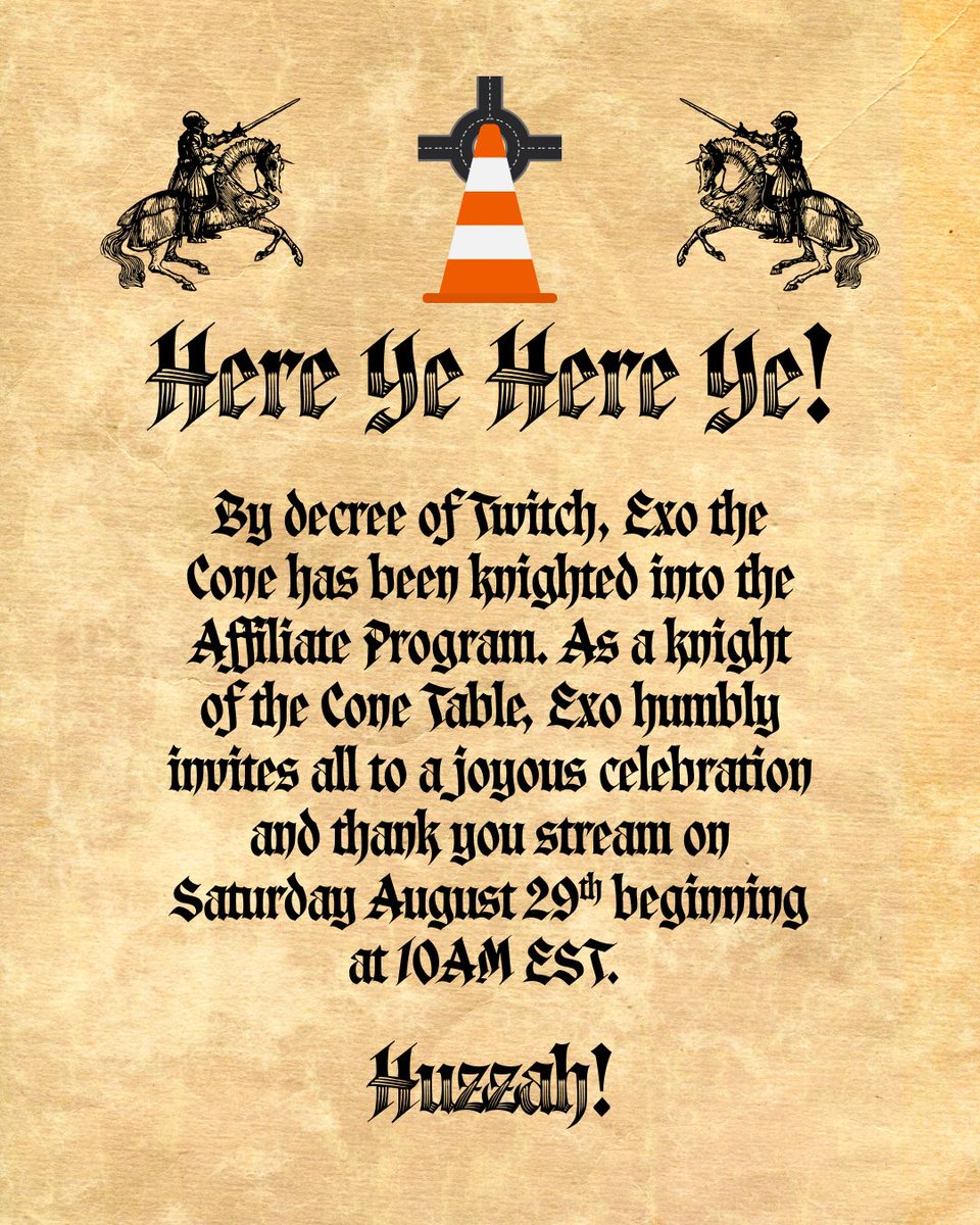 exothecone's tweet photo. By invitation of the Order of the Knights of the Cone table, we humbly invite all to a stream on Saturday, August 29t,h to celebrate Exo the Cone's knighting into the Twitch Affiliate Program. Come for the jubilation, stay for the fun! Huzzah! https://t.co/tLlrOm0jTX
