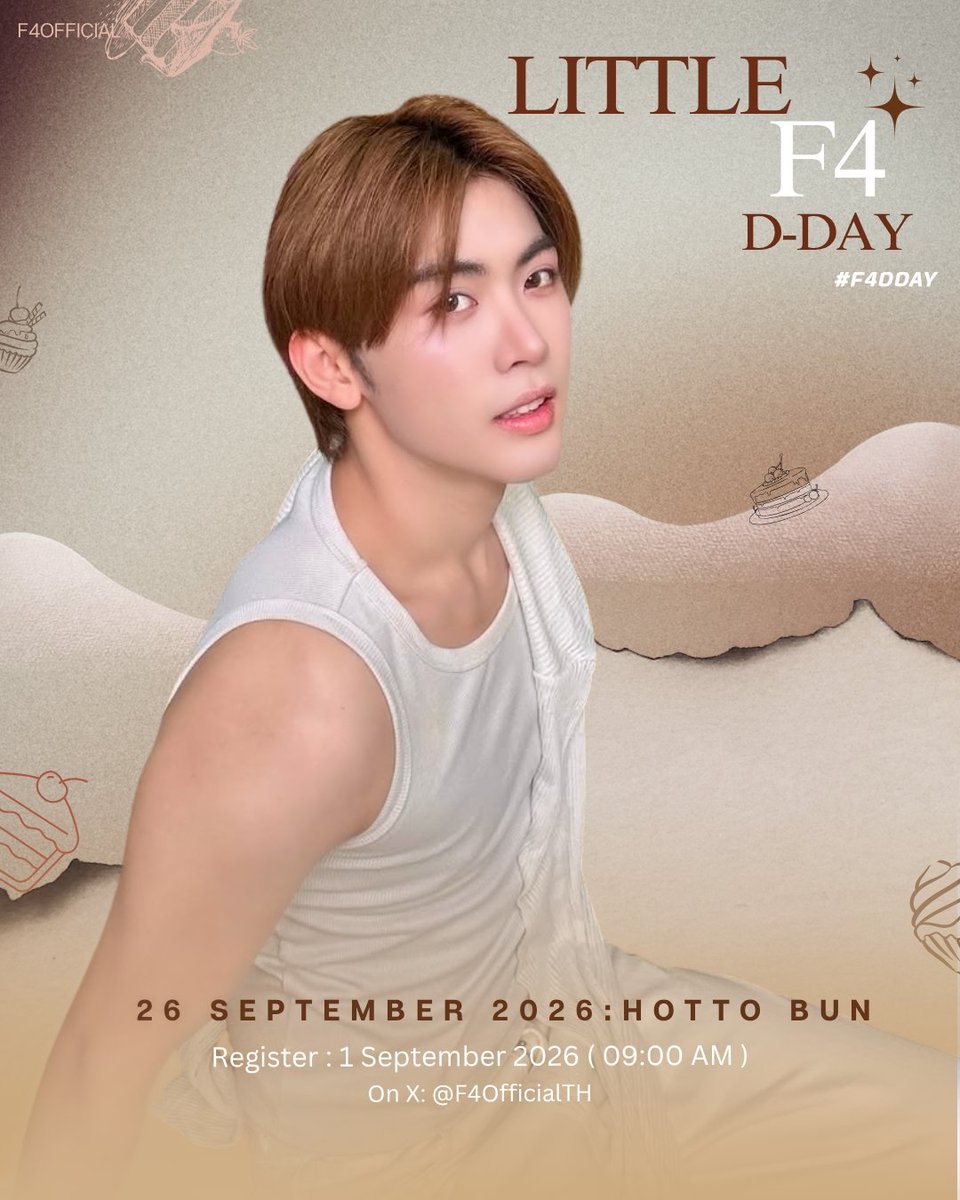 F4officialTH's tweet photo. LITTLE F4 D-DAY ✨️🎂
 
🗓 : 26.09.2026
⏰️ : 1 PM - 5 PM (GMT+7)
📍 : HOTTO BUN, 2th FLOOR
🙇‍♀️ : งานปิด เฉพาะผู้ลงทะเบียนเข้าร่วมงานเท่านั้น

🗓 : เปิดลงทะเบีย��� :  1 กันยายน 2569
⏰️ : เวลา 09:00 น. เป็นต้นไป 
📍 : ผ่าน Google Form บัญชี X: @F4officialTH 

#F4DDAY #Forawitch https://t.co/7u8KZT9G07
