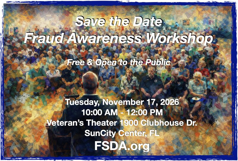 FSDA2019's tweet photo. Save the Date!
Make plans now to join FSDA's Anthony Cavallaro - Robinhood as he moderates the Nov 17th Fraud Awareness Workshop at the Veteran's Theater located at 1900 Clubhouse Dr. SunCity Center, FL. This annual fraud awareness workshop is offered free of charge to attend. https://t.co/S2wJzGuFbC