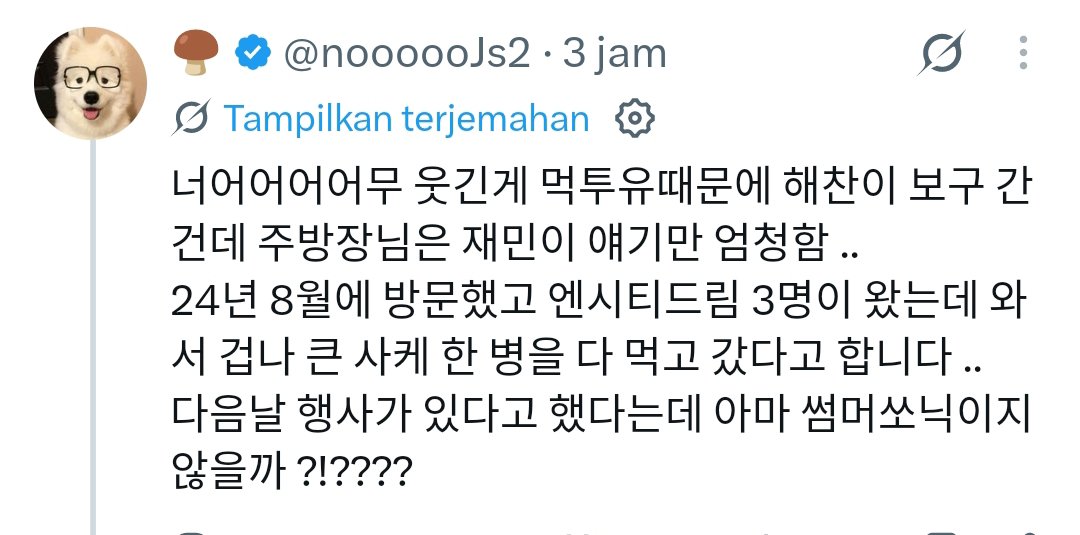 Grizellaeris's tweet photo. Ada lagi yang share soal Jaemin

Jadi op nya cerita dia liburan di Osaka trus ngunjungi Sushi Yokota Umeda, restoran yang pernah didatangin Haechan di Muk 2 U. Tapi pas op nya datang, chef nya malah banyak ceritain tentang Jaemin, bahkan nunjukin tanda tangan jm juga. 

Trus katanya ada member dream yang juga dateng kesitu pas Agustus 2024 dan menghabiskan satu botol sake yang sangat besar. Chef nya juga bilang kalau Jaemin bahkan sempet salaman dan memeluk dia. Kata OP, chef nya juga sampai memuji fan service Jaemin selama sekitar 10 menit dan bilang Jaemin yang terbaik🫶