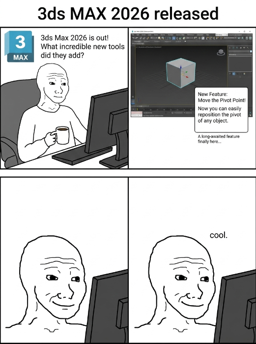 3DxDEV7's tweet photo. "3ds Max 2026 released"

Most 3ds Max users could not tell you a single feature it added.

Most could not tell you 2027 is already out.

That's not a joke about the software — it's a joke about annual release cycles on a subscription. When you're paying either way, the version number stops meaning anything.

Blender users can name what changed in 4.2. Unreal users can name what changed in 5.6.

When was the last time a version bump actually mattered to you?