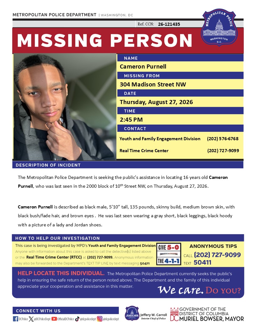 DCPoliceDept's tweet photo. #MissingPerson 16 years old Cameron Purnell, who was last seen in the 2000 block of 10th Street NW, on Thursday, August 27, 2026.

This incident was reported on August 27, 2026.

Have info? Call 202-727-9099 or text 50411. https://t.co/2WIIGqo4jN