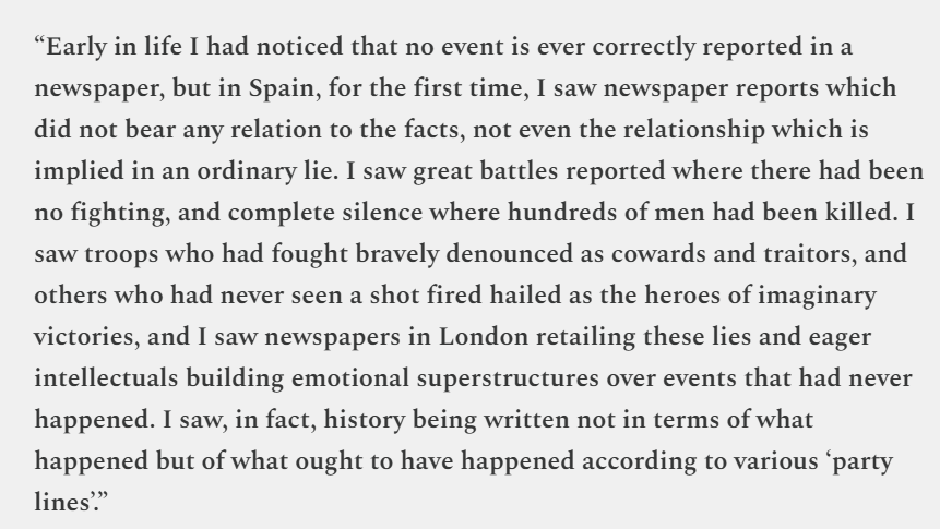 RudyHavenstein's tweet photo. "I saw newspapers in London retailing these lies & eager intellectuals building emotional superstructures over events that had never happened. I saw history being written not in terms of what happened but of what ought to have happened according to various ‘party lines’."

George Orwell
https://t.co/UcU7HjT4ux