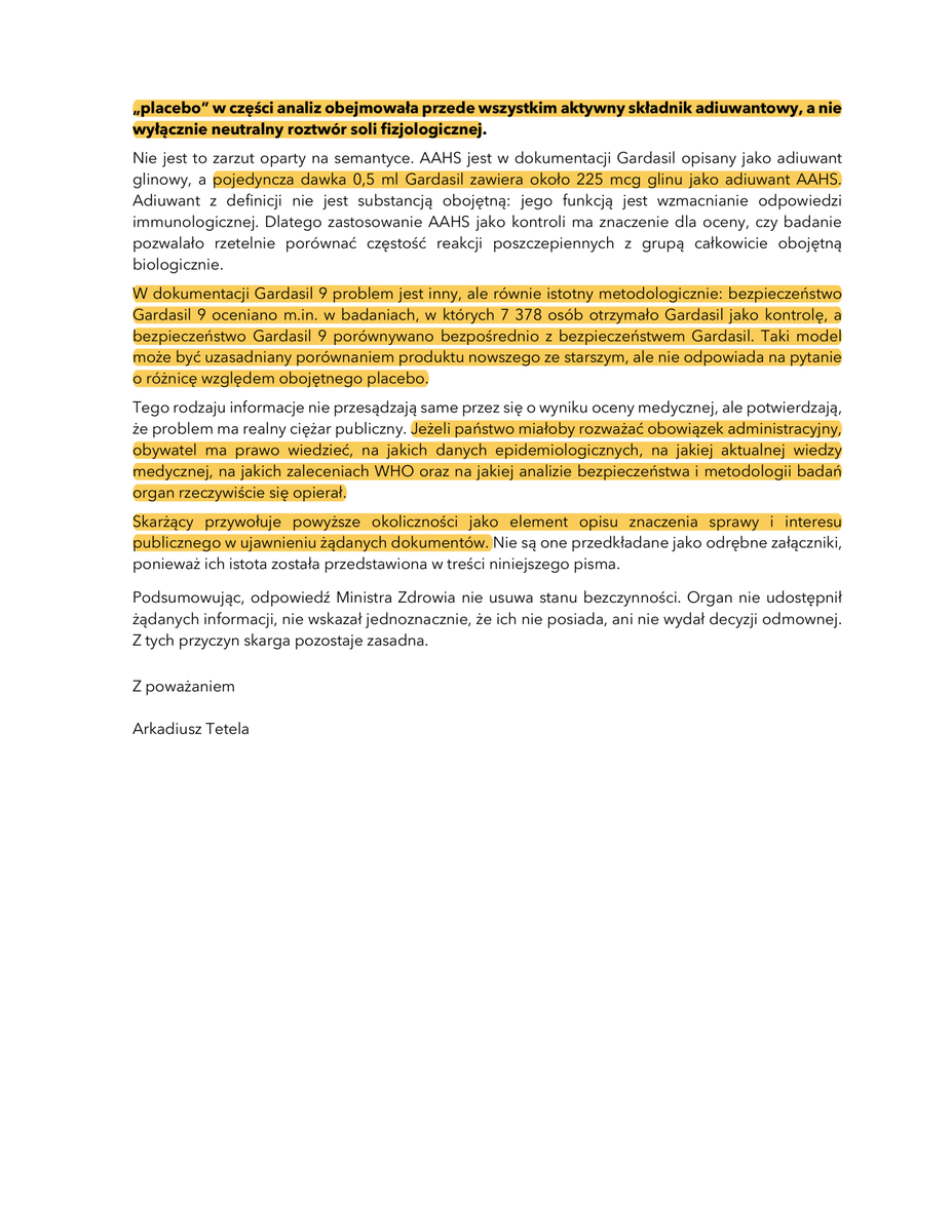 atmecom's tweet photo. Cisza z Ministerstwa Zdrowia w sprawie HPV

7 listopada 2025 r. złożyłem do MZ wniosek o udostępnienie informacji publicznej (u.d.i.p., art. 2) w sprawie analiz, które mają uzasadniać projekt rozszerzenia obowiązku szczepień (HPV).

Do dziś brak odpowiedzi. Sprawa została skierowana do sądu administracyjnego w Warszawie w związku z bezczynności Pani Minister w tej sprawie (6 maja 2026 r. rozszerzyliśmy uzasadnienie wniosku - skan pisma 👇)

A przypomnę: minister może kształtować obowiązki w rozporządzeniu tylko „uwzględniając dane epidemiologiczne dotyczące zachorowań, aktualną wiedzę medyczną oraz zalecenia WHO” (art. 17 ust. 10 ustawy o zapobieganiu oraz zwalczaniu zakażeń i chorób zakaźnych u ludzi).Jeśli państwo nakłada obowiązek i przewiduje sankcje to musi pokazać podstawę: dane, analizy, autorów, zakres i wnioski. 

Co więcej, HPV jest wirusem, a zakażenie HPV jest zakażeniem. Projekt rozporządzenia obejmuje jednak obowiązkiem szczepienie przeciw zakażeniu, podczas gdy ustawa definiuje obowiązkowe szczepienie ochronne jako szczepienie przeciw CHOROBIE ZAKAŹNEJ i tylko w takim zakresie udziela ministrowi delegacji. Dziś minister zmierza w stronę deliktu konstytucyjnego i zdaje sobie z tego sprawę, co najmniej od 7 listopada 2025 r. 

Projekt MZ1820 nadal ma status „otwarty” i nie został ogłoszony jako obowiązujące rozporządzenie. Na tym etapie nie ma jeszcze aktu normatywnego, który można skutecznie zaskarżyć do Trybunału Konstytucyjnego. 
Zachęcam więc posłów, którym wolność i poszanowanie naszych praw jest bliskie do wystąpienia ze stosowną interpelacją.