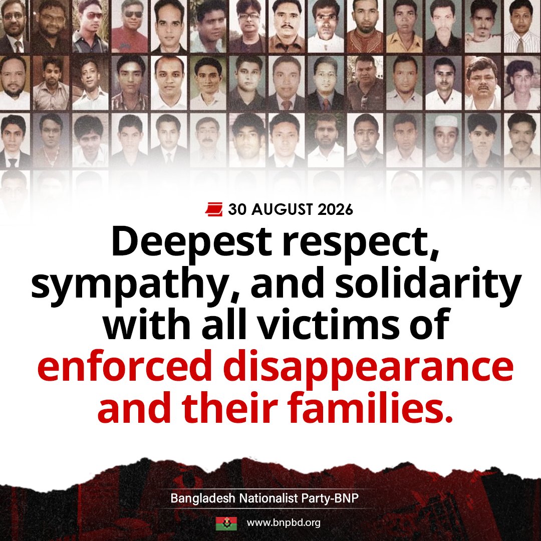 bdbnp78's tweet photo. On the International Day of the Victims of Enforced Disappearances, BNP stands in solemn solidarity with all victims of enforced disappearance and their families in Bangladesh and around the world.

Enforced disappearance inflicts lasting pain and uncertainty on families. The suffering endured by countless victims and their loved ones during the era of Awami fascist rule remains a deep wound in our national life.

The BNP-led government is committed to upholding the State’s responsibility toward victims and their families, uncovering the truth, establishing the whereabouts of the missing, and ensuring the rights and dignity of affected families.

Our commitment is clear: Never again enforced disappearance. Never again a family left waiting in uncertainty.

BNP remains committed to building a humane, democratic and accountable Bangladesh where every citizen’s life, liberty and security are protected.

#Bangladesh #BNP #Solidarity #EnforcedDisappearances #InternationalDay