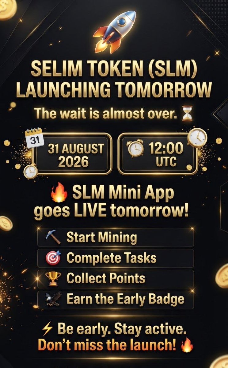 SelimToken334's tweet photo. 🚀 SELIM TOKEN (SLM) | LAUNCHING TOMORROW
The wait is almost over. ⏳
📅 31 AUGUST 2026
⏰ 12:00 UTC
🔥 SLM Mini App goes LIVE tomorrow!
⛏️ Start Mining
🎯 Complete Tasks
🏆 Collect Points
🦅 Earn the Early Badge
⚡ Be early. Stay active. Don’t miss the launch! 🔥
🌐 Official Website: https://t.co/FEEAmu6DHj