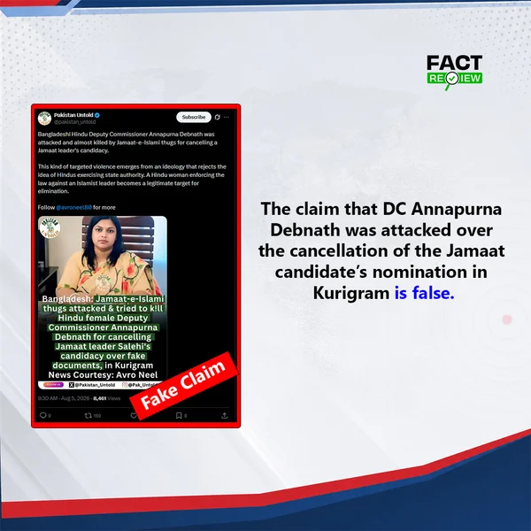 factreview360's tweet photo. Recently, a claim has circulated on social media that Jamaat-e-Islami activists attacked Kurigram District Commissioner and Returning Officer Annapurna Debnath after the nomination of the party’s candidate for the Kurigram-3 (Ulipur) constituency was rejected, and that she was nearly killed. The claim has been misleadingly presented alongside references to a tense situation surrounding the incident.

An investigation found that although there was tension and commotion among Jamaat activists in Kurigram following the rejection of the party candidate’s nomination, there was no attack or physical assault on District Commissioner Annapurna Debnath.

According to a January 4 report by the national daily Jugantor, Jamaat-nominated candidate Mahabubul Alam Salehi’s nomination for the Kurigram-3 constituency was rejected following scrutiny of his nomination papers, prompting Jamaat activists and supporters to create a disturbance. District Commissioner Annapurna Debnath said that the nomination papers had been scrutinized in accordance with election laws and regulations, and that the aggrieved party had the opportunity to appeal.

A report by Prothom Alo also stated that, following allegations concerning dual citizenship, candidate Mahabubul Alam had been asked to submit the necessary documents. However, he failed to provide the required documentary evidence regarding the cancellation of his application to relinquish his British citizenship. As a result, his nomination was rejected. In protest against the decision, more than 200 Jamaat leaders, activists, and supporters gathered in front of the District Commissioner’s office, where they engaged in heated exchanges with government officials inside the District Commissioner’s conference room.

Meanwhile, according to a report by Bangladesh Pratidin, an additional police contingent was deployed to bring the situation under control after tension arose in front of the Returning Officer’s office. However, none of these reports contain any information indicating that District Commissioner Annapurna Debnath was attacked, physically assaulted, or subjected to an attempt on her life.

In other words, the claim has taken the real incident of commotion and tension following the rejection of the nomination and added a fabricated allegation that the District Commissioner was attacked.
