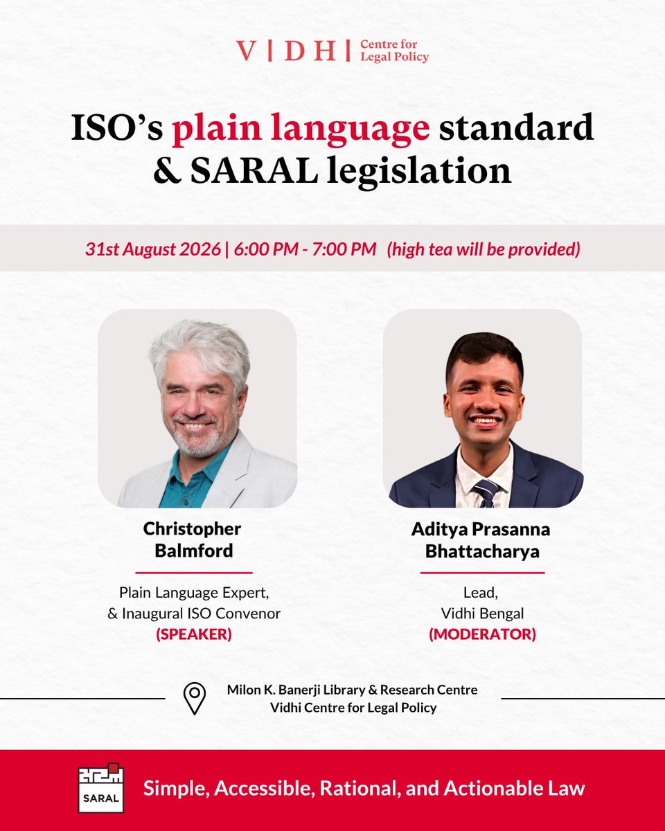 Vidhi_India's tweet photo. How can plain language principles make legislation and legal documents clearer, more accessible, and more effective?

Join Vidhi for a conversation with Christopher Balmford, Plain Language Expert and Inaugural ISO Convenor, on the development of the ISO plain language standard and its implications for legal drafting. 

The discussion will examine the three published parts of the standard, the growing availability of Part 1 through translation, the work towards developing a shared international framework for plain language.

👉 Learn more about the event and register here (link in bio) 🔗 https://t.co/NOA8DTPyIp

Event details:
🗓️ Monday, 31 August 2026
⏰ 6:00 PM – 7:00 PM (High tea will be served)
📍 Milon K. Banerji Library and Research Centre, Vidhi Centre for Legal Policy, New Delhi 
📹 A virtual meeting link will be provided for those unable to attend the discussion in-person.