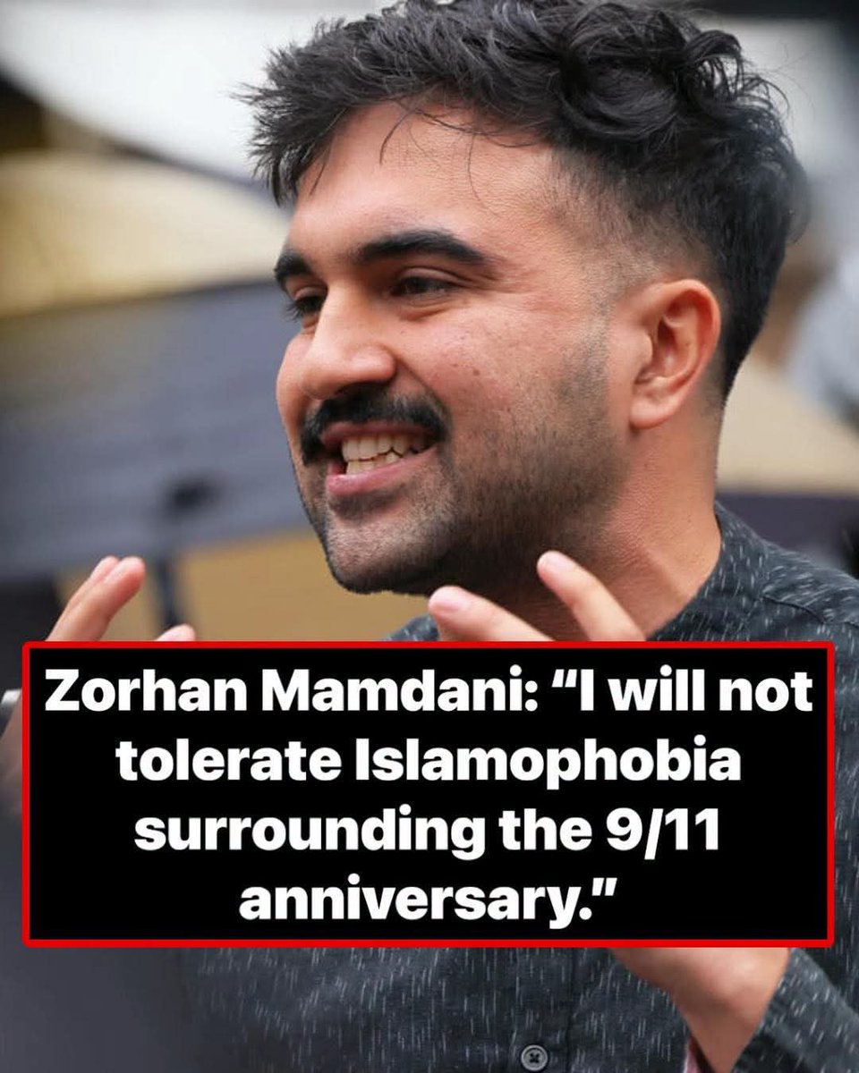DOGEQEEN's tweet photo. Zohran Mamdani: “I will not tolerate Islamophobia surrounding the 9/11 anniversary.”

Mamdani says he will push back against what he describes as Islamophobia surrounding the anniversary of the September 11 attacks, making it clear he believes anti-Muslim rhetoric and hostility should not be tolerated in New York.