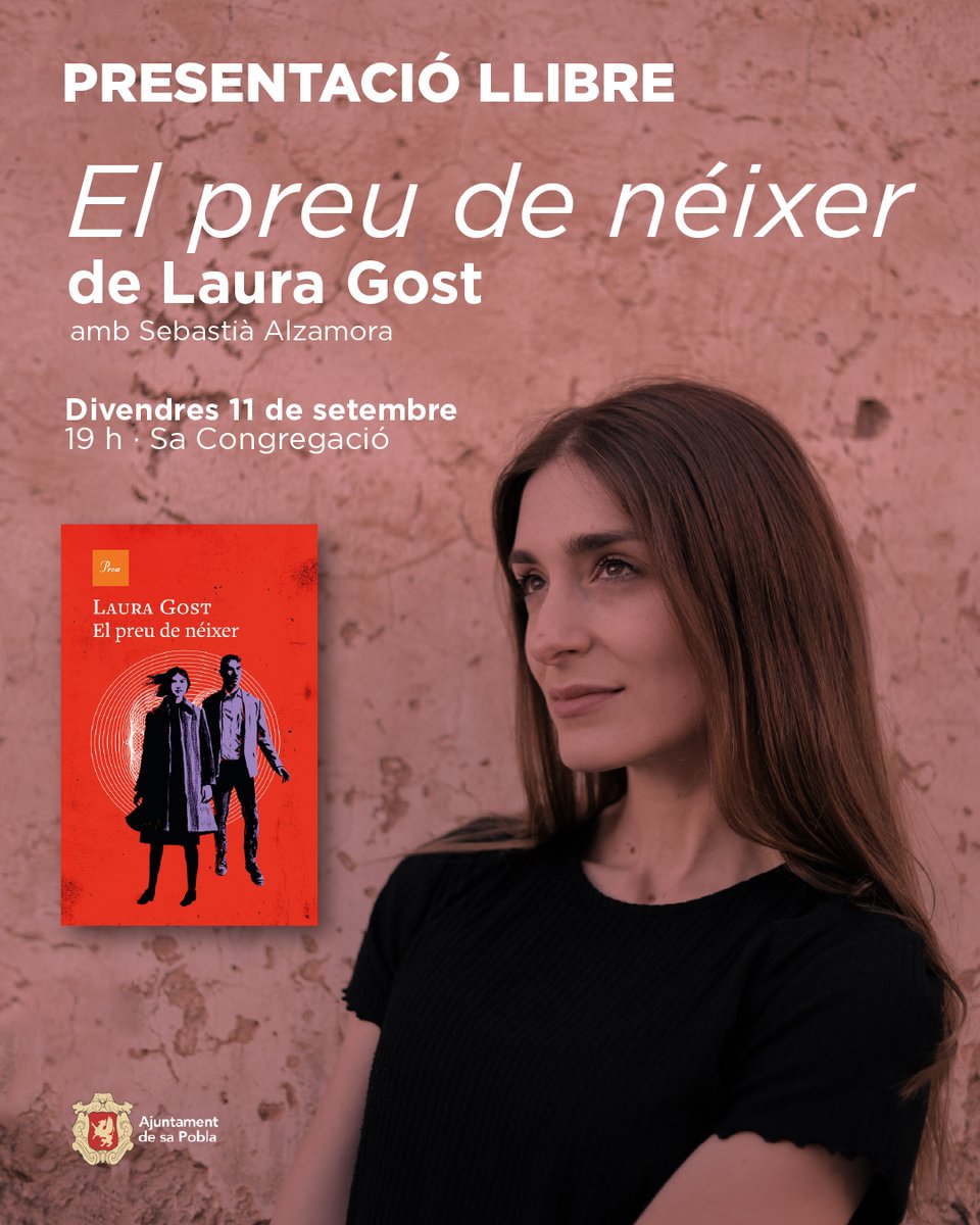ajsapobla's tweet photo. Us convidam a la presentació del llibre "El preu de néixer" de Laura Gost. Serà divendres 11 de setembre a les 19 h a sa Congregació.  L’escriptora poblera presentarà la seva nova novel·la, una inquietant distopia. L’acte serà presentat per l'escritor Sebastià Alzamora. https://t.co/6H3Ddtviyo