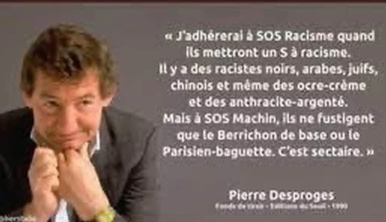 FredGaulois's tweet photo. Pierre Desproges : "J'adhérerai à SOS Racisme quand ils mettront un S à racisme. Il y a des racistes noirs, arabes, juifs, chinois et même des ocre-crème et des anthracite-argenté. Mais SOS Machin, ils ne fustigent que le Berrichon de base ou le Parisien-baguette. C'est sectaire."