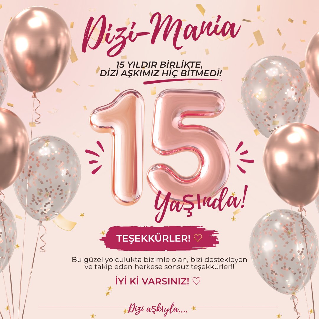 dizi_mania's tweet photo. İYİ Kİ DOĞDUK ❤️Dizi-Mania, 15 Yaşında! Siz bizi ne zamandır takip ediyorsunuz? https://t.co/3ZXoCSslae