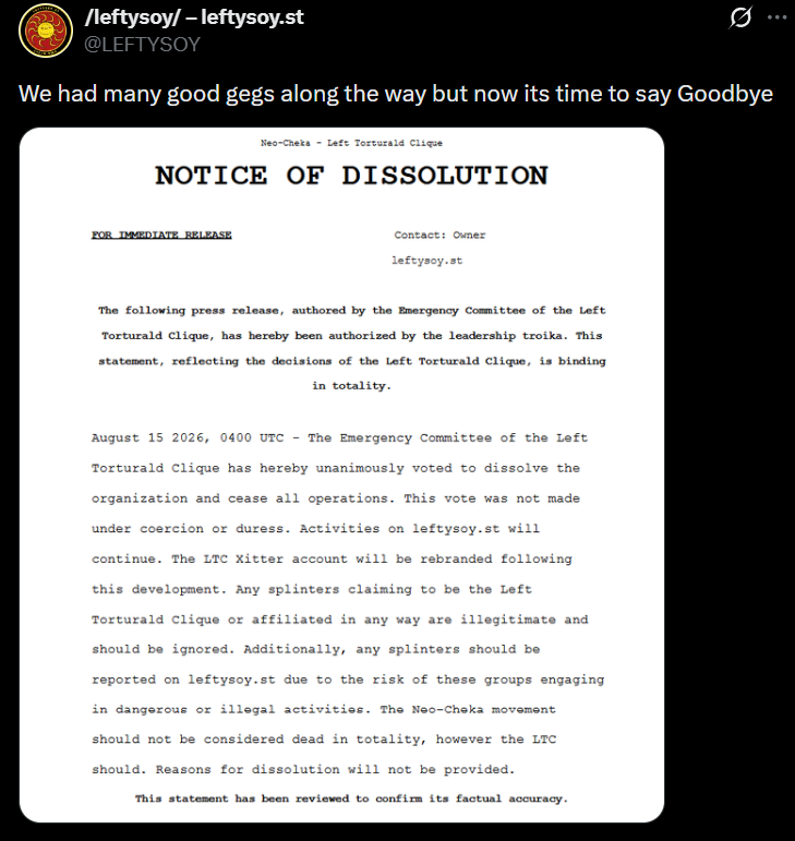 LeftysoyNews's tweet photo. 𝐓𝐡𝐞 𝐄𝐧𝐝 𝐨𝐟 𝐭𝐡𝐞 𝐋𝐓𝐂. 𝐓𝐡𝐞 𝐄𝐧𝐝 𝐨𝐟 𝐋𝐞𝐟𝐭𝐲𝐬𝐨𝐲?

August 15th 2026 marked the dissolution of the Left Torturald Clique, along with the rebranding of the LTC Xitter account. However, even still, the Lefty will move on. Leftysoy lives! https://t.co/UFrQuVYkpV