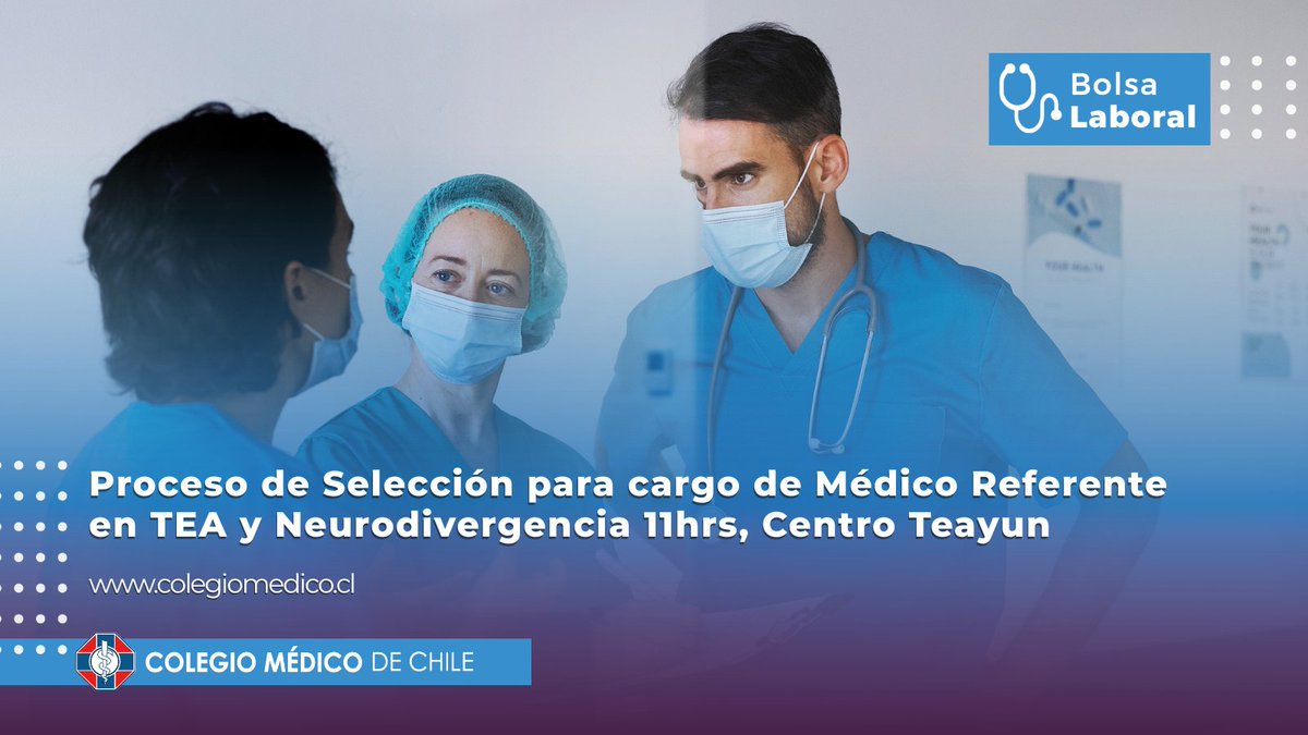 colmedchile's tweet photo. [#BolsaLaboral] Proceso de Selección para cargo de Médico Referente en TEA y Neurodivergencia 11hrs, Centro Teayun. 

Todos los detalles ➡️https://t.co/DgYp1oYqAz https://t.co/kwdU6Ammio
