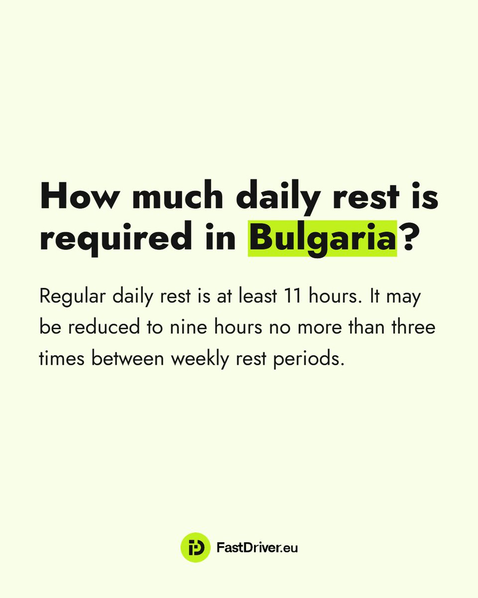 FastDriverEU's tweet photo. Truck drivers in Bulgaria generally need at least 11 hours of daily rest. It may be reduced to 9 hours no more than 3 times between weekly rest periods.

Follow https://t.co/sKEZt5iBzU for European truck-driving guides. https://t.co/60bhGelcbF