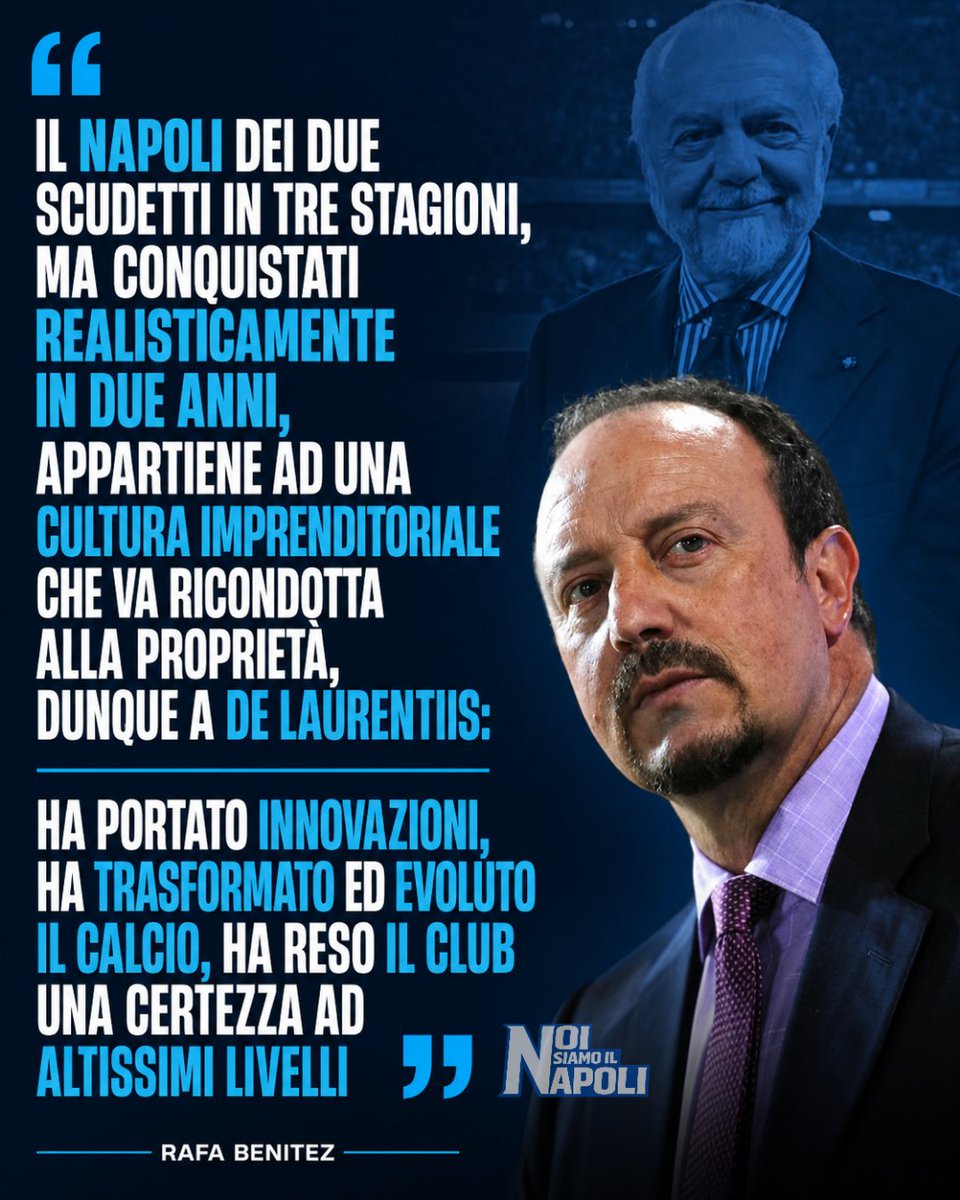TolliVincenzo's tweet photo. "Il Napoli dei due scudetti in tre stagioni, ma conquistati realisticamente in due anni, appartiene ad una cultura imprenditoriale che va ricondotta alla proprietà, dunque a De Laurentiis:
ha trasformato ed evoluto il calcio, ha reso il club una certezza europea"

Rafa Benitez https://t.co/jnuUvxKHM1