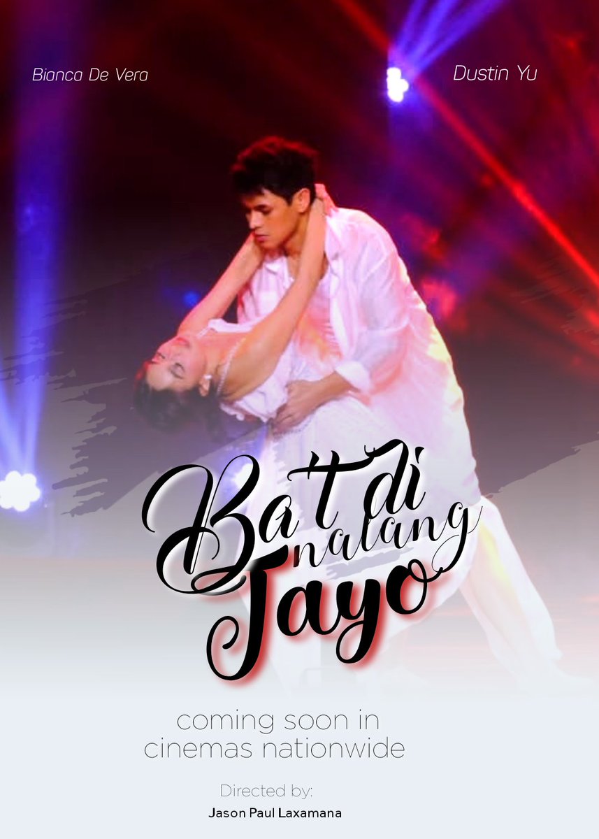 naddzieeyuh's tweet photo. 'Ba't Di Nalang Tayo' — a film by Jason Paul Laxaman starring Dustin Yu and Bianca De Vera.

  coming soon exclusively in cinemas https://t.co/2cWG22DwWb