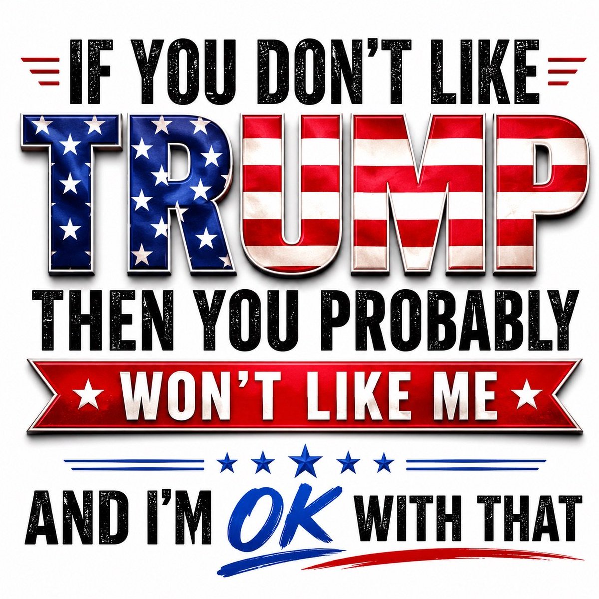 GuntherEagleman's tweet photo. This one’s for the liberals who can’t understand how anybody could possibly support Trump.

Here’s the deal... I don’t need your approval.

You can hate Trump, hate his policies, hate the MAGA movement, and hate every opinion I post. That’s your right.

But I’m not changing what I believe because somebody on the Left gets offended.

You live your life. I’ll live mine.

And if supporting President Trump means you don’t like me?

I’m perfectly OK with that.