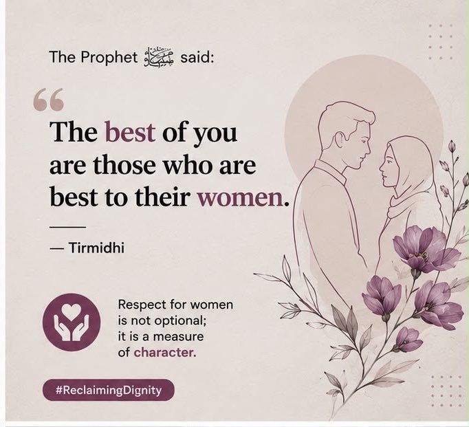 ShaikhMonisaa's tweet photo. The Prophet ﷺ said: “The best of you are those who are best to their women.” — Tirmidhi
Respect for women is not optional; it is a measure of character. #ReclaimingDignity https://t.co/SnWi7y5DAg