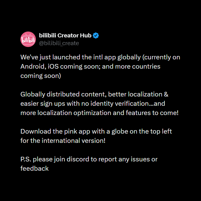 zachbussey's tweet photo. Bilibili is apparently making a renewed effort to enter the global market. 

The video-sharing app is updating its International app without ID verification, new social accounts (@bilibili_create + _games + _music), and launching a creator hub (Discord) to onboard creators. https://t.co/2Jfn7rmFDD