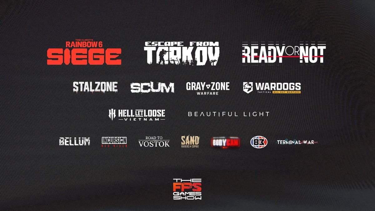 FPSGamesShow's tweet photo. The FPS Games Show Lineup.
🎥Exclusives from;

@Rainbow6Game 
@tarkov 
@VOIDInteractive
@WARDOGS 
@GrayZoneWarfare 
@ScumGame 
@stalzone_game 
@hell_let_loose 
@beautifullight 
@PlayBellum 
@IncursionRR 
@roadtovostok 
@sandthegame
@ReissadStudio 
@TerminalWarGame 
@83thegame https://t.co/UzqxqIgeNb