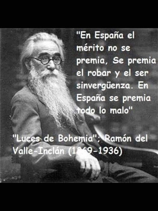 pepeluspain's tweet photo. EN ESPAÑA EL MÉRITO NO SE PREMIA,
se premia el robar y el ser sinvergüenza.
En España se premia todo lo malo
Valle-Inclán. “Luces de Bohemia” https://t.co/soXURXcKPC