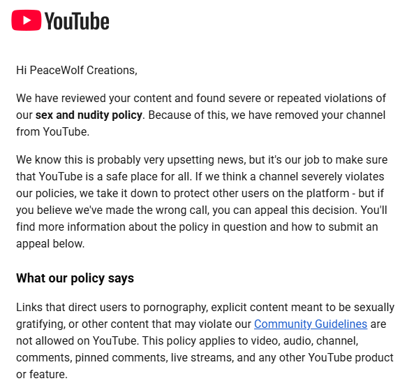 PeaceDubz's tweet photo. My 50K+ subscriber YouTube channel was suddenly terminated with zero warning or strike under the Sex & Nudity policy. The original email specifically cited external links directing users to adult content.

The link was a Carrd social hub. As soon as I realized it was the issue, I removed every NSFW/adult destination and appealed.

Denied.

I contacted YouTube Partner Support. A live agent escalated the case internally and submitted a re-appeal on my behalf.

Denied again.

And I STILL haven’t been told what specifically warrants permanently deleting years of work.

No offending video. No Short. No specific link. Just generic “Nudity and Sexual Content” language.

I’m not asking YouTube to ignore its rules. I’m asking how a 50K+ Partner channel goes from zero warning ➡️ permanent termination over a remediable link issue, with virtually no meaningful explanation.

Apparently I’m far from the only creator experiencing sudden terminations like this recently.

If something genuinely warranted the nuclear option, tell me exactly what it was. Because I'm FURIOUS with how this has been handled.

@TeamYouTube