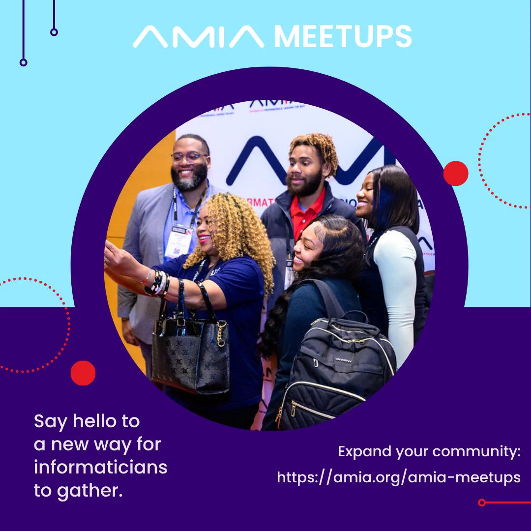 An image of 5 AMIA informaticians posing in front of a AMIA-branded wall. There's text at the top of the picture saying AMIA Meetups. The body text is "say hello to a new way for informaticians to gather. Expand your community at https://amia.org/amia-meetups"
