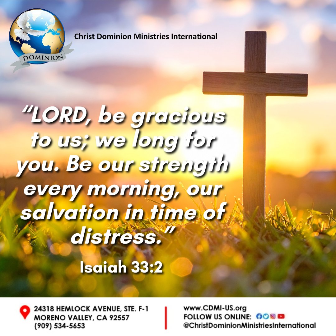 Christdominion1's tweet photo. FIND STRENGTH IN THE LORD!
“Lord, be gracious to us; we long for you. Be our strength every morning, our salvation in time of distress.” - Isaiah 33:2

#ChristDominionMinistriesInternational
24318 Hemlock Ave, Ste F-1, Moreno Valley, CA 
https://t.co/Fu09vx25w5 https://t.co/pCULmaCYgr