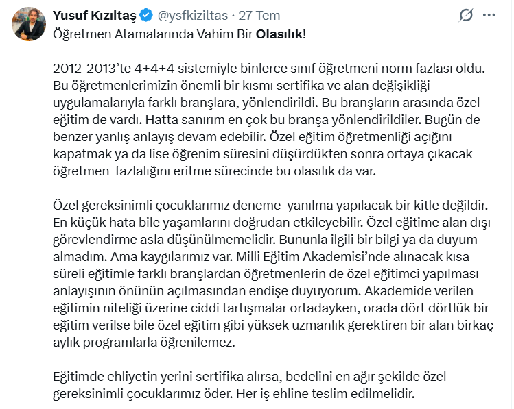 ysfkiziltas's tweet photo. Eğitim sistemimiz açısından son derece vahim bir düzenleme! 

27 Temmuz'da yaptığım bir paylaşımla bu tehlikeye dikkat çekmiş, norm fazlası öğretmenlerin Millî Eğitim Akademisinde verilecek kısa süreli eğitimlerle farklı öğretmenlik alanlarına yönlendirilmesinin önünün açılabileceği uyarısında bulunmuştum. MEB’in 2026-2027 eğitim öğretim yılı genelgesinde, norm fazlası öğretmenlerin Millî Eğitim Akademisinde eğitime alındıktan sonra öğretmen ihtiyacı bulunan başka alanlarda görevlendirilebilmesinin önü açıldı. Öğretmenlik alanları birkaç aylık eğitimle (üstelik tartışmalı akademiyle) birbirinin yerine ikame edilebilecek meslekler değildir. Hele bu uygulama özel eğitim gibi yüksek düzeyde uzmanlık gerektiren alanlara uzanırsa bedelini doğrudan çocuklarımız öder. Norm fazlası sorununu çözmenin yolu öğretmenin alanını değiştirmek değil, doğru istihdam ve öğretmen planlaması yapmaktır. Eğitimde ehliyetin yerini kısa süreli programlar alırsa (ki alacak gibi görünüyor) bunun telafisi çok ağır olur.

Özel gereksinimli çocuklar, deneme-yanılma yapılabilecek bir kitle değildir. Alan uzmanlığı olmayan kişilerce verilecek olası eğitim, telafisi güç akademik, sosyal ve gelişimsel kayıplara yol açabilir. Yine diyorum: Bedeli ağır olur.