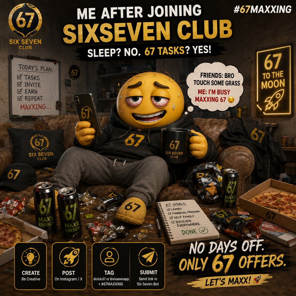 CryptoShantoX's tweet photo. ME after joining SIXSEVEN:

Friend Bro go touch some grass🌱

Me Cant Im busy MAXXING 67😭😂

67 tasks? 
67 vibes? 
67 excuses to stay online? ABSOLUTELY. 💀

SIXSEVEN got me working harder than my real job 😂🔥

Join ;
https://t.co/4BjKzNMdq4

@sixsevenapp #67MAXXING https://t.co/dPOplR0jGx