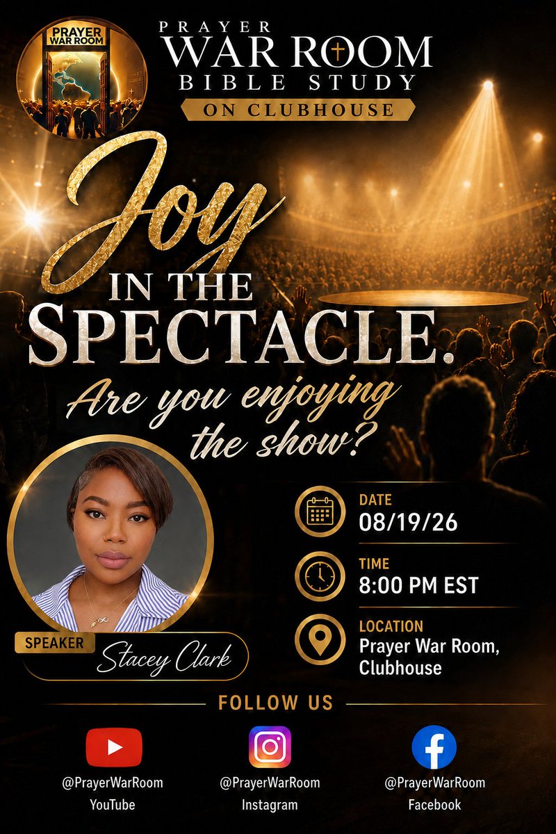 PrayerWarRoom's tweet photo. Join us for Prayer War Room Bible Study as Sis. Stacey Clark teaches on:

✨ Joy in the Spectacle: Are You Enjoying the Show? ✨

📅 Wednesday, August 19, 2026
⏰ 8:00 PM EST
📍 Prayer War Room on Clubhouse

Link in the bio 

#PrayerWarRoom #BibleStudy #Joy #ChristianLiving https://t.co/HAdjUbUEcl