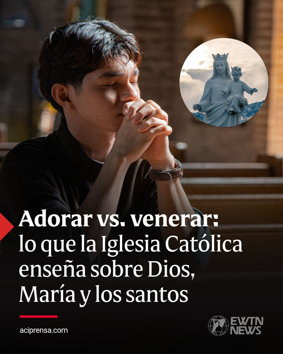 aciprensa's tweet photo. Adorar vs. venerar: lo que la Iglesia Católica enseña sobre Dios, María y los santos

Para un católico no todo acto de piedad significa lo mismo. La Iglesia enseña que “adorar” corresponde solamente a Dios, mientras que “venerar” es el honor que se rinde a la Virgen María y a los santos. Esta particular forma de piedad se explica por lo que Dios ha obrado en ellos y a través de ellos.

¿Qué enseña la Iglesia al respecto? Una distinción esencial

El Catecismo de la Iglesia Católica afirma que “la adoración es el primer acto de la virtud de la religión” (cf. CEC 2096) y que adorar a Dios es reconocerlo como Creador, Salvador, Señor y Dueño de todo lo que existe.

También enseña que adorar a Dios “es reconocer, con respeto y sumisión absolutos, la ‘nada de la criatura’”, y que esta adoración libera al hombre de la idolatría.

Por eso, cuando un católico se arrodilla ante el Santísimo Sacramento está “adorando”; mientras que cuando honra a la Virgen o a un santo, lo que hace es “venerar”. No se trata de un juego de palabras, sino de una distinción esencial para custodiar el primer mandamiento: Amarás a Dios sobre todas las cosas.

La teología católica, de hecho, ha acuñado términos precisos para que esta distinción no quede solo en el terreno de la intuición, sino que tenga nombre propio: la “latría” —la adoración— reservada únicamente a Dios; la “dulía” —el honor que se da a los santos—; y la ‘hiperdulía’, la veneración singular a María por su lugar único dentro de la historia de la salvación.

Dicho de forma sencilla: al santo se le imita; a Dios se le adora. Al santo se le pide intercesión; a Dios se le ofrece el corazón, la obediencia y el culto pleno.
Todo en María referencia a Cristo
Como parte de su magisterio, el Papa Benedicto XVI explicó que la Iglesia venera a María como Madre de Dios, porque “dio carne al Hijo del Padre eterno”, y precisaba que glorificar al Hijo honra a la Madre, y honrar a la Madre glorifica al Hijo.

En otras palabras, la devoción mariana auténtica no se queda en María: conduce siempre a Jesucristo. En consecuencia,  un amor a la Madre de Dios no le quita nada de lo que le corresponde al Hijo.

En otra enseñanza, Benedicto XVI afirmó que “venerar a la Madre de Jesús en la Iglesia significa aprender de ella a ser una comunidad que reza”. Esa frase resume la lógica católica: María no ocupa el lugar de Dios, sino que enseña a creer, a orar y a obedecer al Señor.