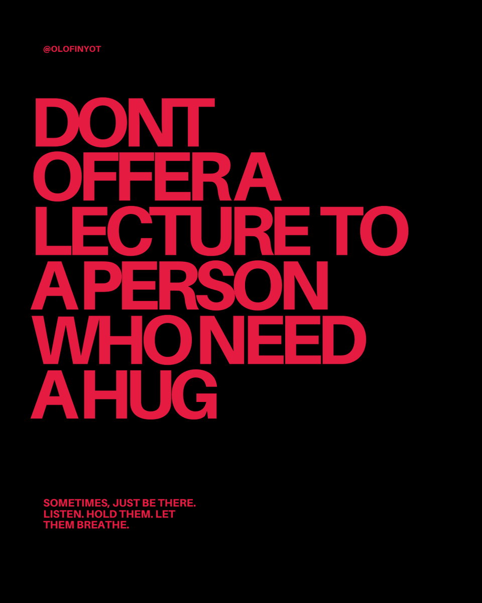 OlofinyoT's tweet photo. Sometimes, just be there. Listen. Hold them. Let them breathe. https://t.co/u5Hmje5975