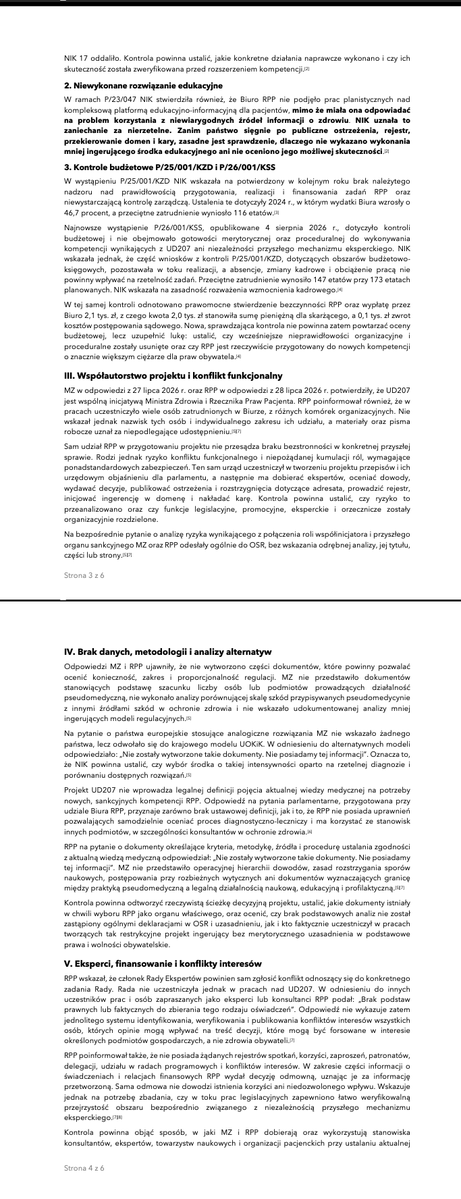 atmecom's tweet photo. Złożyliśmy wniosek do NIK

Wnosimy o przeprowadzenie kontroli doraźnej, w tym kontroli sprawdzającej, w Biurze Rzecznika Praw Pacjenta i Ministerstwie Zdrowia w związku z ustawą określaną jako „lex szarlatan”.

Powody są poważne:
- wcześniejsze kontrole NIK wykazały przewlekłość, naruszenia procedur i problemy organizacyjne w Biurze RPP
- RPP współtworzył projekt, który przyznaje mu nowe, wyjątkowo dotkliwe kompetencje
- nie przedstawiono operacyjnej metodologii ustalania „aktualnej wiedzy medycznej”
- nie wykazano systemu kontroli niezależności ekspertów i konfliktów interesów
- nie przedstawiono rzetelnych danych o skali szkód ani analizy mniej ingerujących rozwiązań
- odpowiedzi MZ i RPP na kluczowe pytania nadeszły dopiero u schyłku procesu legislacyjnego i ujawniły, że części podstawowych dokumentów oraz analiz nie wytworzono.

Państwo nie powinno najpierw przyznawać organowi prawa do publicznego ostrzegania, prowadzenia rejestru, przekierowywania domen i nakładania kar do 1 000 000 zł, a dopiero później pytać o metodologię, niezależność ekspertów i zdolność organizacyjną tego organu, zwłaszcza że to organ do którego NIK miała już liczne zastrzeżenia.