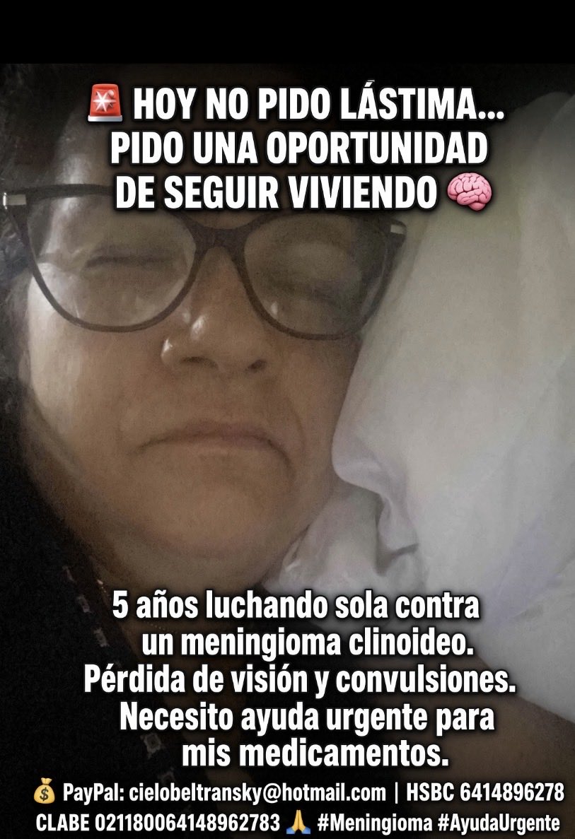 CieloYolandaBe1's tweet photo. 🆘 ¡URGENTE! Un meningioma me está quitando la visión y necesito ayuda YA 🆘
Hoy les comparto mi historia actual 🧠
Tengo un meningioma en la base del cráneo que comprime el nervio óptico y está en contacto con la arteria carótida. Es un tumor generalmente benigno, pero su ubicación es crítica.
Después de 28 sesiones de radioterapia sigo con: • Dolor de cabeza constante
• Crisis focales que no ceden aunque estoy en la dosis máxima de Levetiracetam (Keppra)
Hay edema posradiación y necesito atención urgente: corticoides, ajuste de medicamentos y una nueva resonancia.
Estoy pidiendo ayuda económica urgente para cubrir los gastos médicos, estudios y tratamiento que no puedo afrontar en este momento.
Si puedes apoyar, por favor Aqui 👇🏻

• Nombre: CIELO YOLANDA BELTRAN SOTELO
• HSBC Cuenta: 6414896278
• CLABE: 021180064148962783
• Tarjeta: 4213 1661 5457 1040
• PayPal: cielobeltransky@hotmail.com
Cualquier aporte, por pequeño que sea, significa mucho.
Gracias de corazón por leerme y por cualquier apoyo. ❤️🙏🏻🙏🏻🙏🏻
#Meningioma #AyudaUrgente #Salud
￼